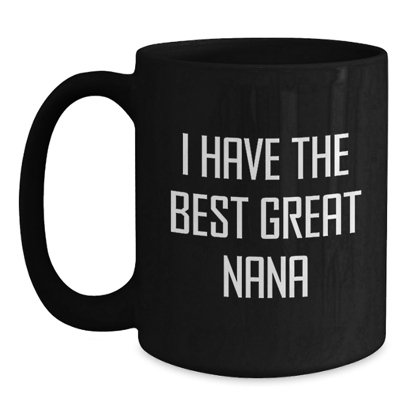 Nana Graduation Gifts from Friends Unique I Have the Best Great Nana Black Coffee Mugs for Nana - Main