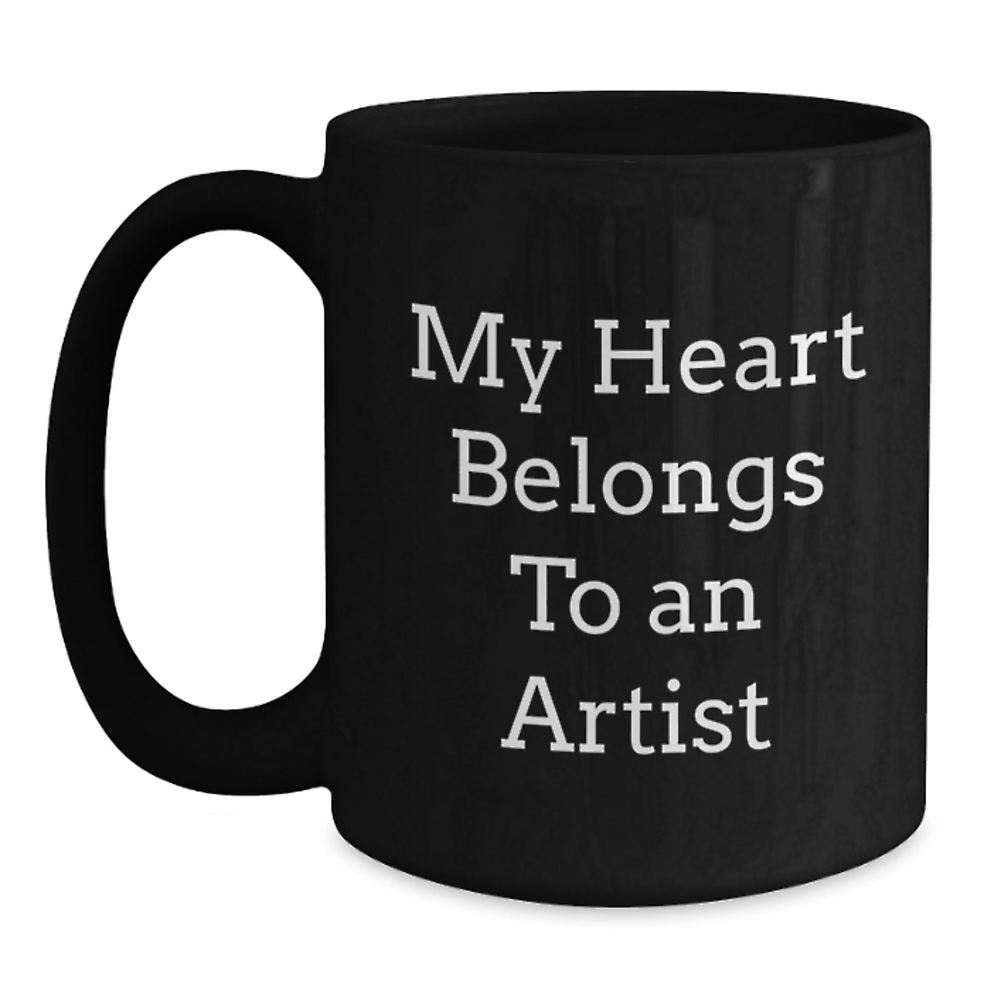 Artist Quotes Funny Black Coffee Mug, Gifts from Men to Artist, Gift for Artist on Birthday, My Heart Belongs To An Artist - Main