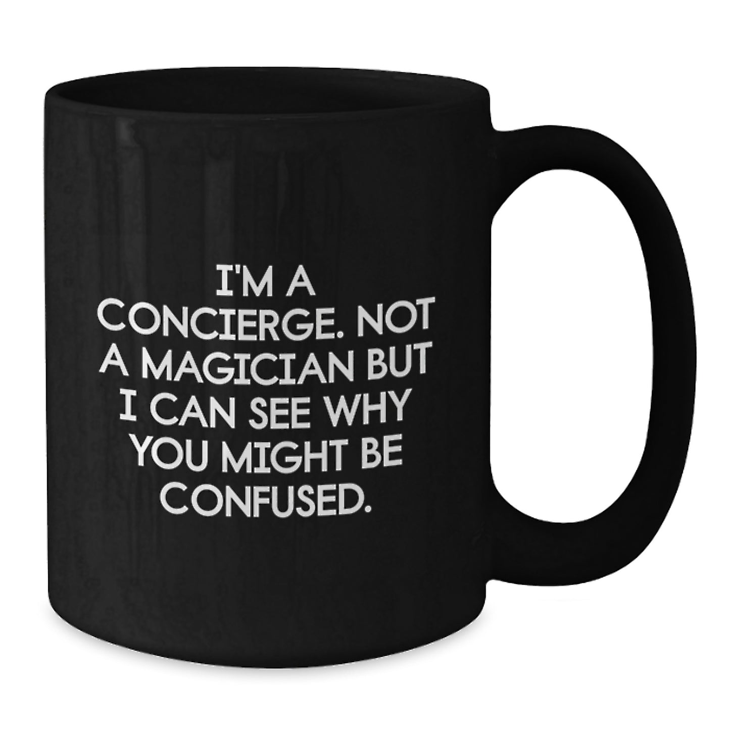 Concierge Gifts from Friends Unique Birthday Mugs I'm A Concierge Not A Magician But I Can See Why You Might Be Confused., Funny Black Coffee Mugs for Concierge, Gifts for Friends, Gifts from Family - Additional
