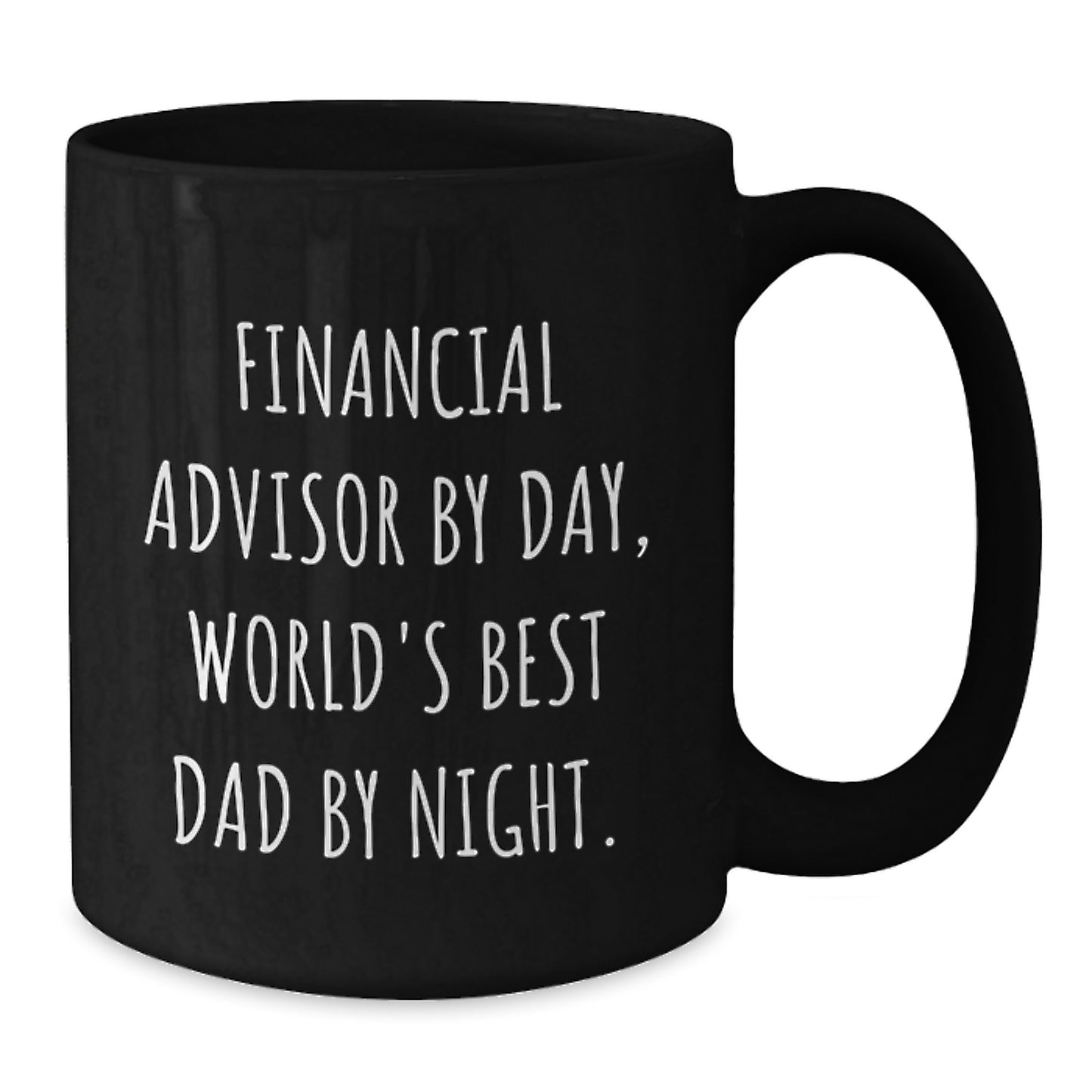 Funny Financial Advisor Gifts from Friends, Unique Black Coffee Mug for Birthday, 'Financial Advisor By Day, World's Best Dad By Night.' - Additional