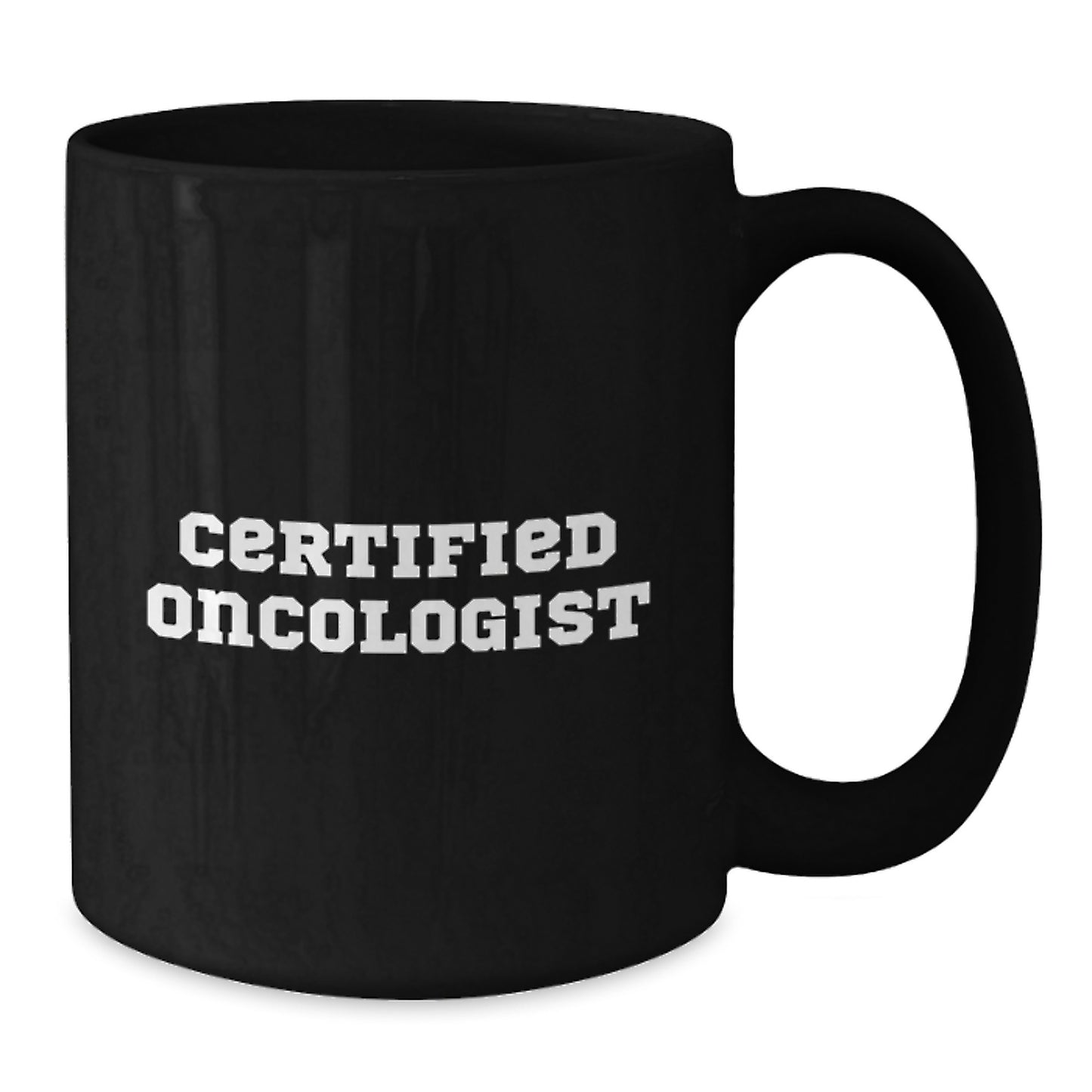 Gifts from Friends, Unique Inspirational Quotes from Certified Oncologist, Black Coffee Mug for Birthday, Funny Quote, 11oz or 15oz, Microwave and Dishwasher Safe - Gifts for Oncologist - Additional