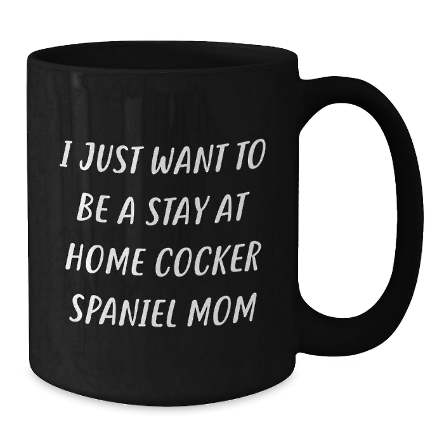 Cocker Spaniel Dog Gifts, Funny Inspirational Quote Mug, Gifts from Women for Cocker Spaniel Dog Moms, Graduation Unique Gifts for Her, Black Coffee Mug - Additional