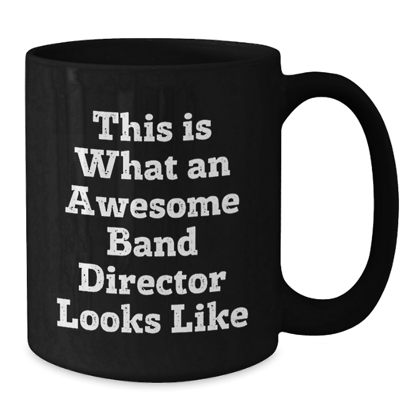 Funny Band Director Gifts from Friends - This Is What An Awesome Band Director Looks Like, Black Coffee Mug for Graduation - Additional