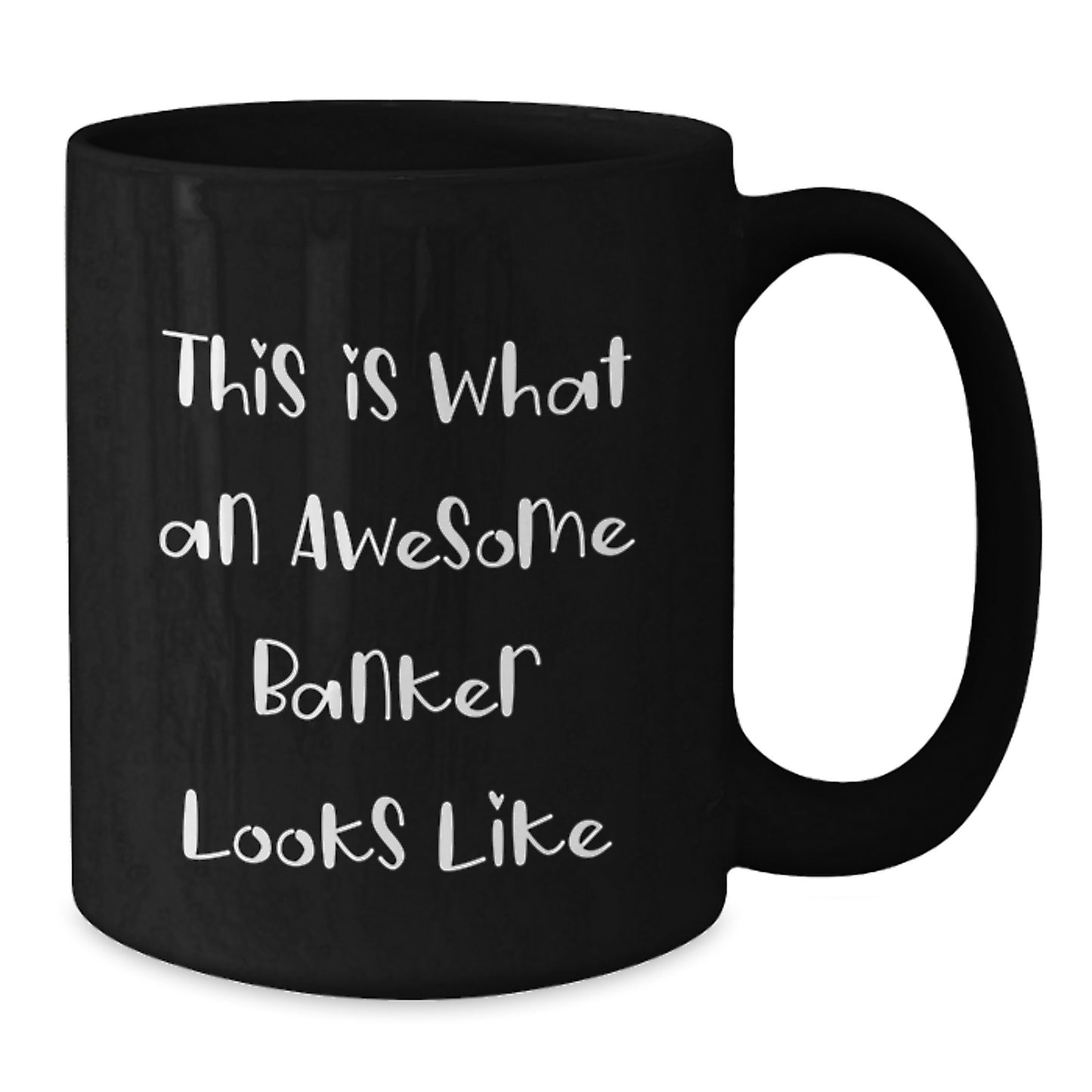 Funny Banker Gifts, This Is What An Awesome Banker Looks Like, Black Coffee Mug for Graduation, Gifts from Friends, Gifts for the Banker - Additional