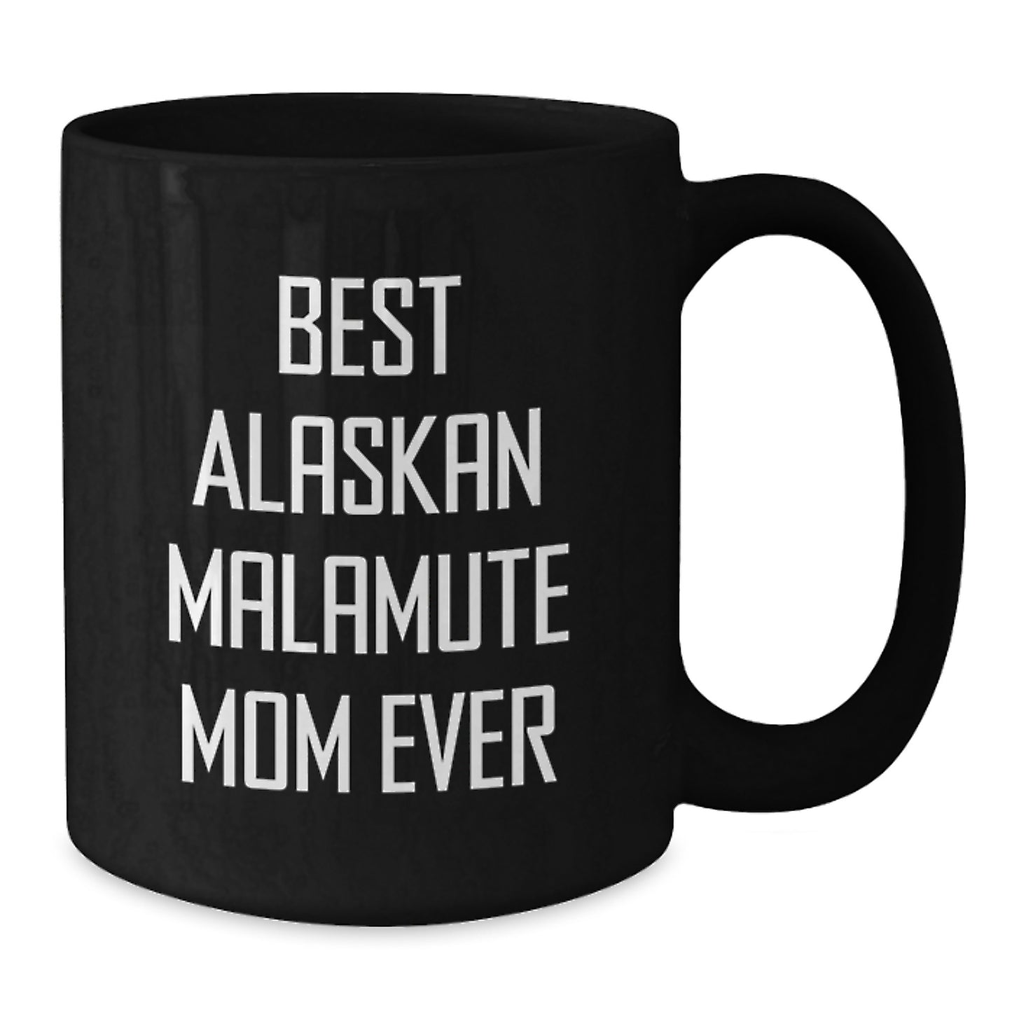 Funny Alaskan Malamute Dog Mom Gifts from Friends to Graduation Unique Gifts for Alaskan Malamute Dog Lovers on Best Alaskan Malamute Mom Ever Quote Black Coffee Mug - Additional