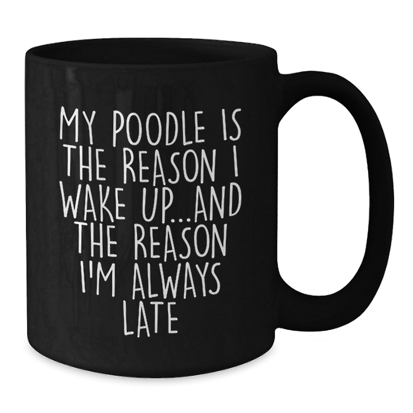 Funny Poodle Dog Gifts from Friends for Men Women Black Coffee Mug - My Poodle Quote - Additional