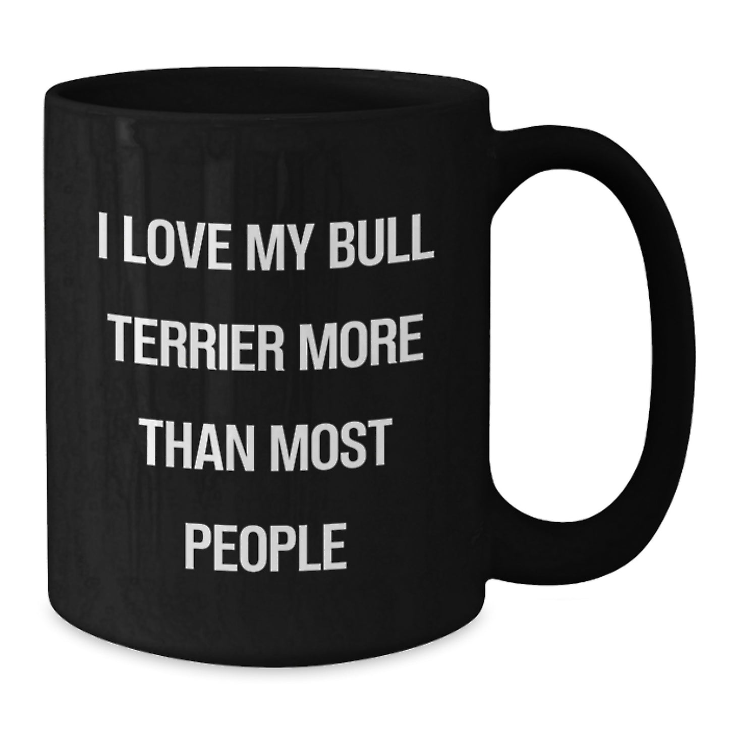 Funny Bull Terrier Dog Lover Gifts from Friends, Unique Birthday Unique Gifts for Men, Women, Family, 'I Love My Bull Terrier More Than Most People' Black Coffee Mug - Additional