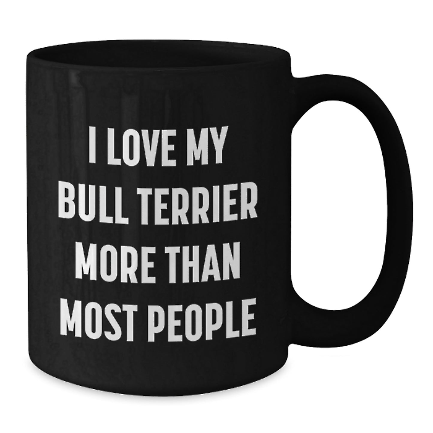 Funny Bull Terrier Dog Lover Gifts from Friends for Birthday, 'I Love My Bull Terrier More Than Most People' Quote on Black Coffee Mug - Additional