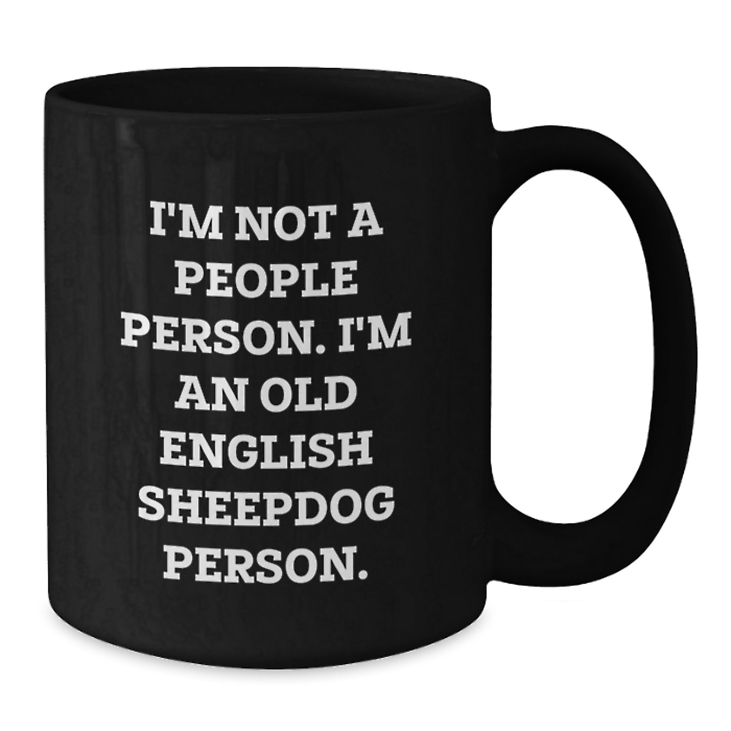 Old English Sheepdog Lovers Funny Quote Gifts for Men Women Friends Family Birthday Black Coffee Mug - Additional