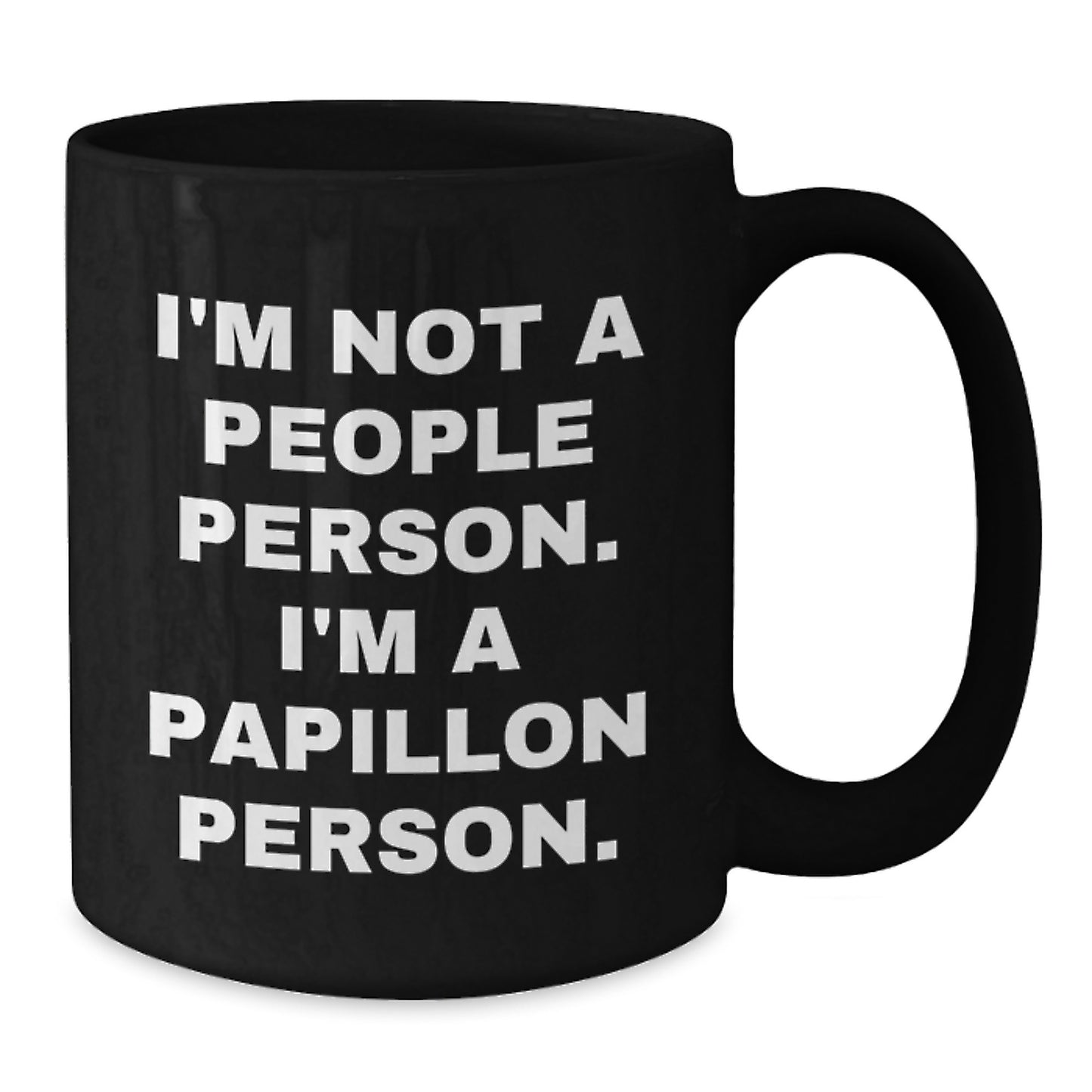 Papillon Dog Lover's Funny Mug, I'm Not A People Person. I'm A Papillon Person. Gifts from Friends, Family, or Coworkers for Papillon Dog Owners' Birthday - Additional