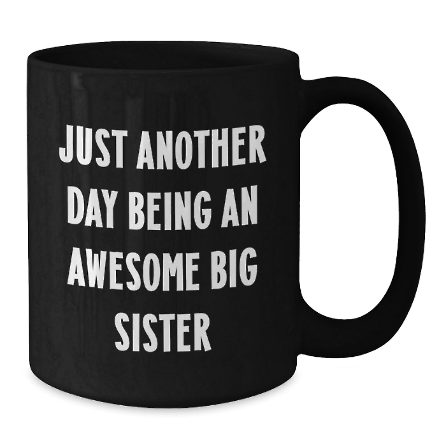 Funny Big Sister Gifts, Inspirational Quotes Mug for Her, Gifts from Family, Unique Birthday Unique Gifts for Big Sister - Additional