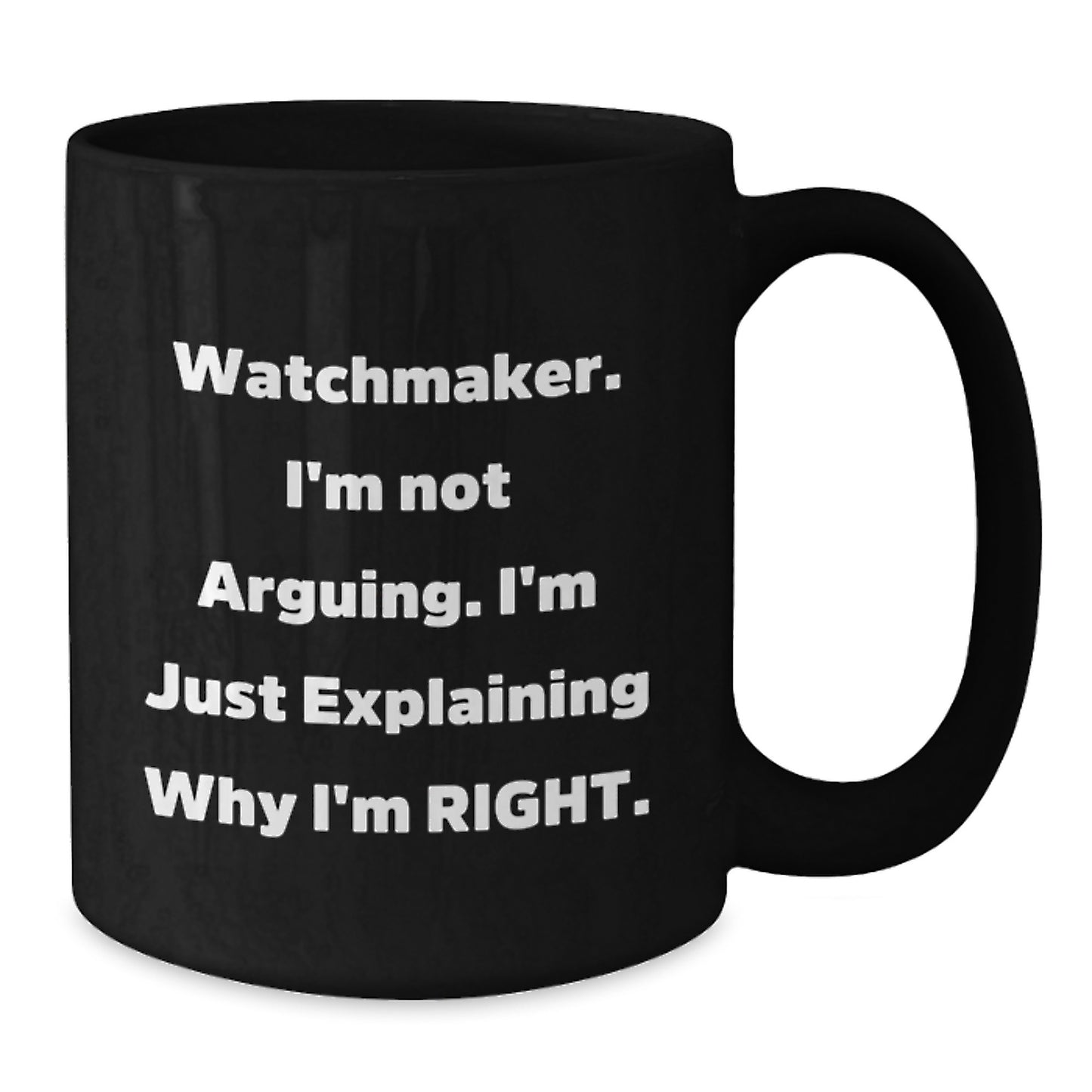 Watchmaker Humor Gifts from Men to Watchmaker Friends and Coworkers - Funny Black Coffee Mug for Watchmaker Graduation Unique Gifts - Additional