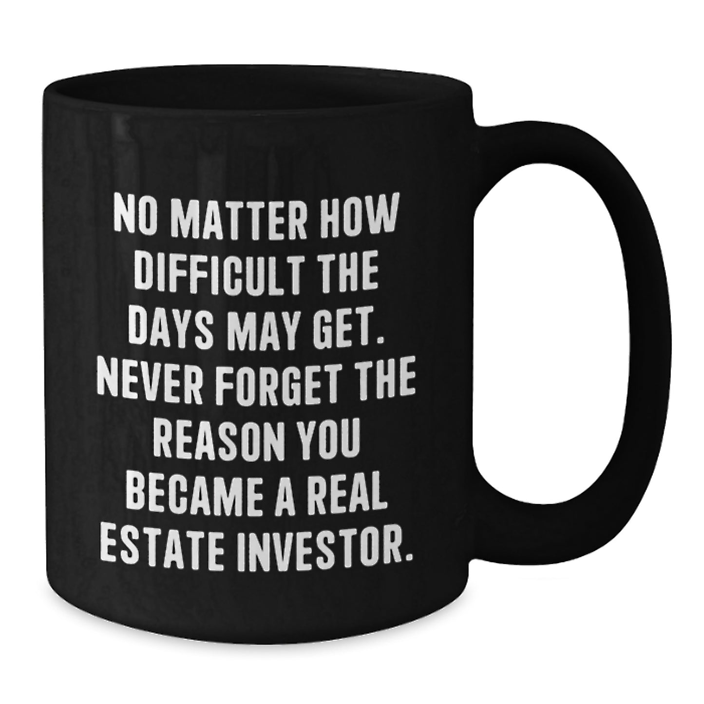 Inspirational Real Estate Investor Gifts, 'No Matter How Difficult...' Black Coffee Mug, Gifts from Friends for Graduation - Additional