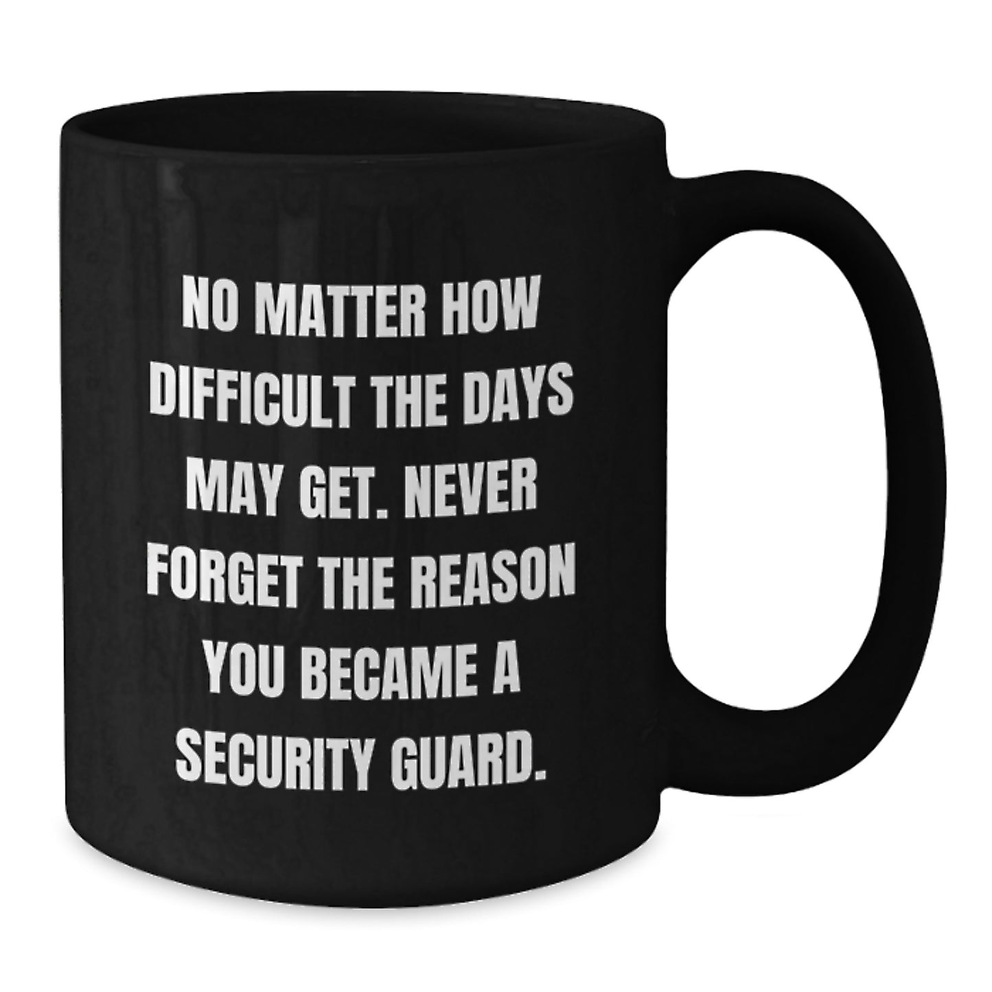 Inspirational Security Guard Coffee Mug Gifts from Friends for Birthday, Black 11oz or 15oz, Funny Quote - Additional