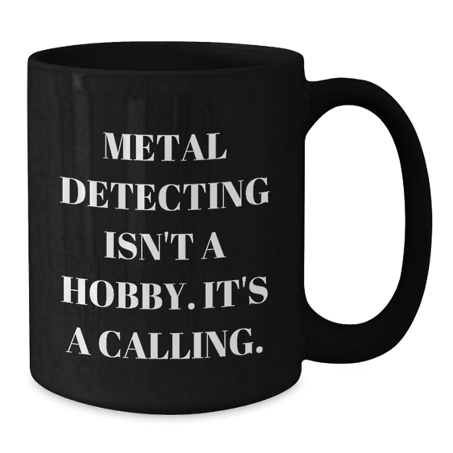 Metal Detecting Gifts from Friends to Family - Funny Birthday Coffee Mug for Metal Detecting Enthusiasts, Gifts for Him or Her, Gifts from Metal Detecting Community - Additional