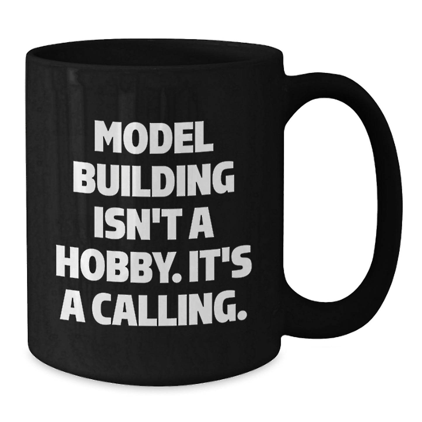 Model Building Enthusiasts Gifts from Friends for Him Funny Ceramic Mug, 11oz or 15oz, Microwave and Dishwasher Safe - Additional