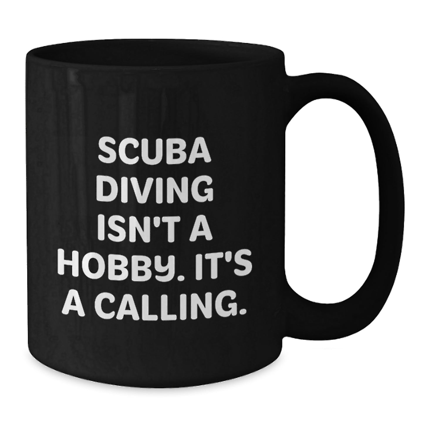 Scuba Diving Lovers' Gifts from Friends, Scuba Diving Isn't A Hobby. It's A Calling., Black Coffee Mugs for Men, Women, Friends, Coworkers, Family - Birthday Unique Gifts - Additional