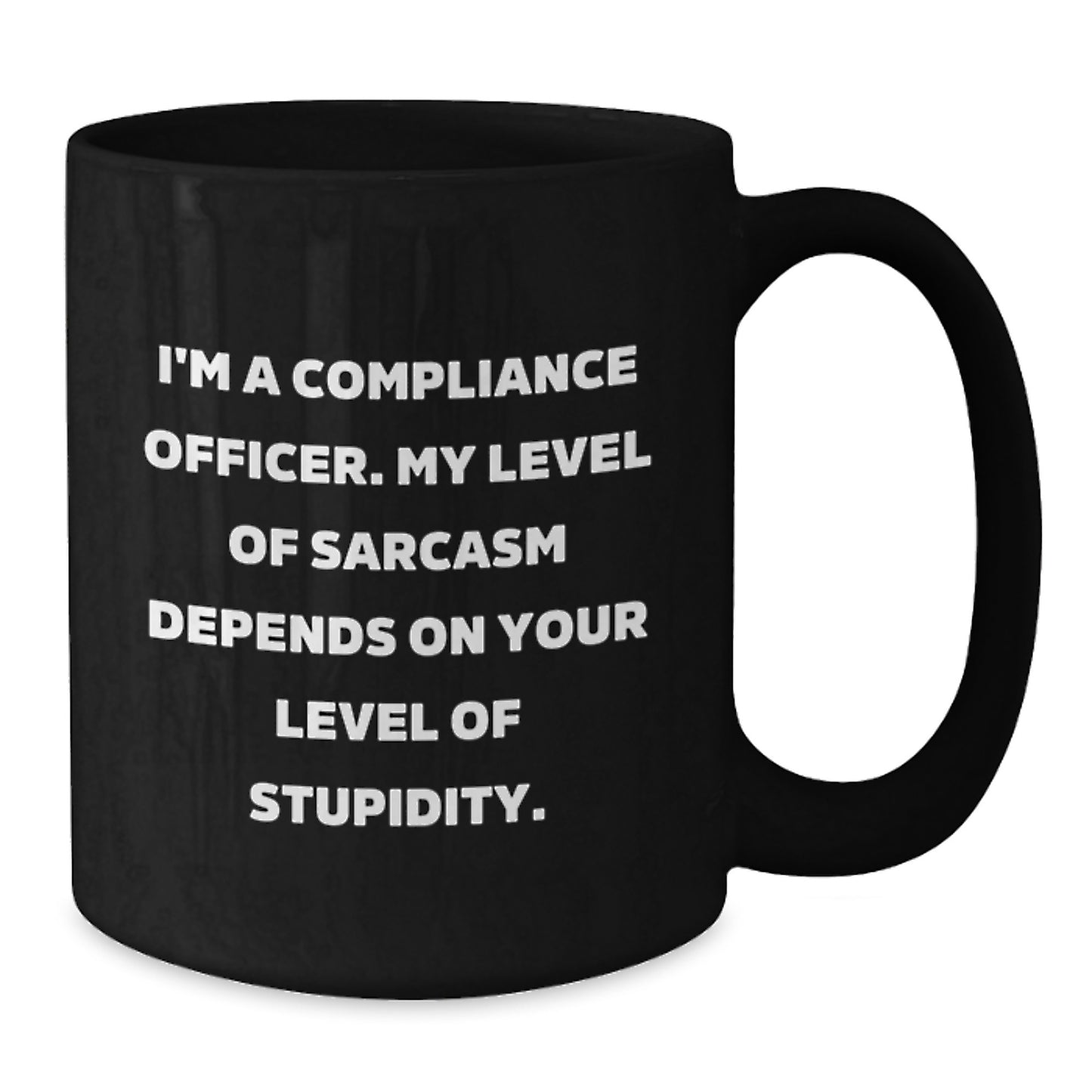 Funny Compliance Officer Quote Black Coffee Mug, Gifts for Compliance Officers from Friends, Unique Birthday Presents - Additional