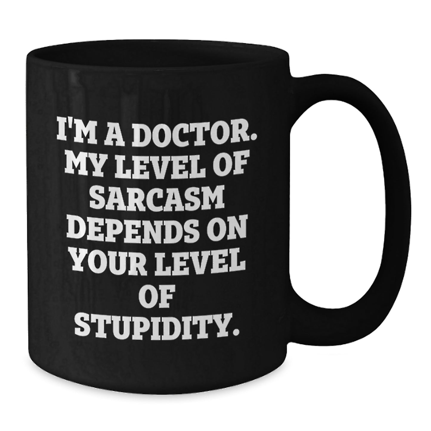 Doctor Quote Funny Sarcasm Birthday Unique Gift from Friends for Him Her - Black Coffee Mug - Additional
