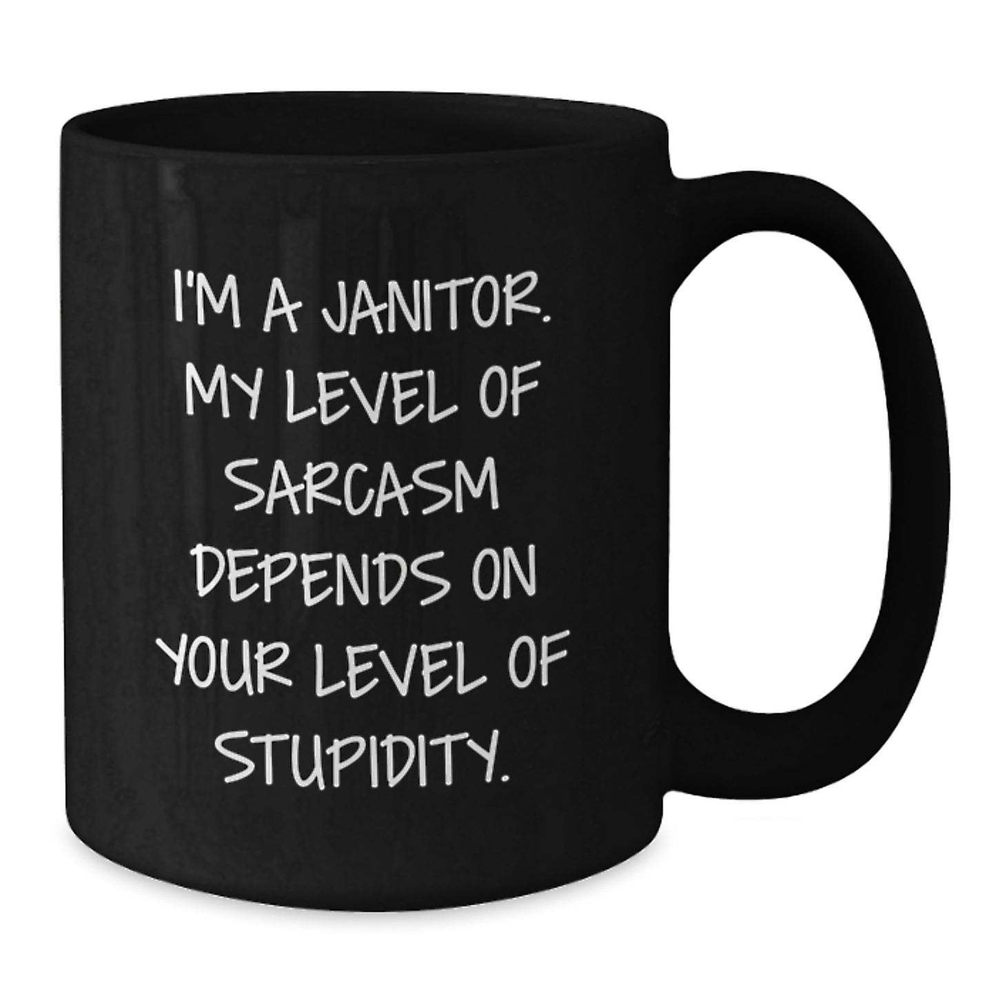 Funny Janitor Quotes Black Coffee Mugs Gifts from Friends for Janitors Birthday, Sarcastic Humor Mugs, 11oz or 15oz, Microwave and Dishwasher Safe - Additional