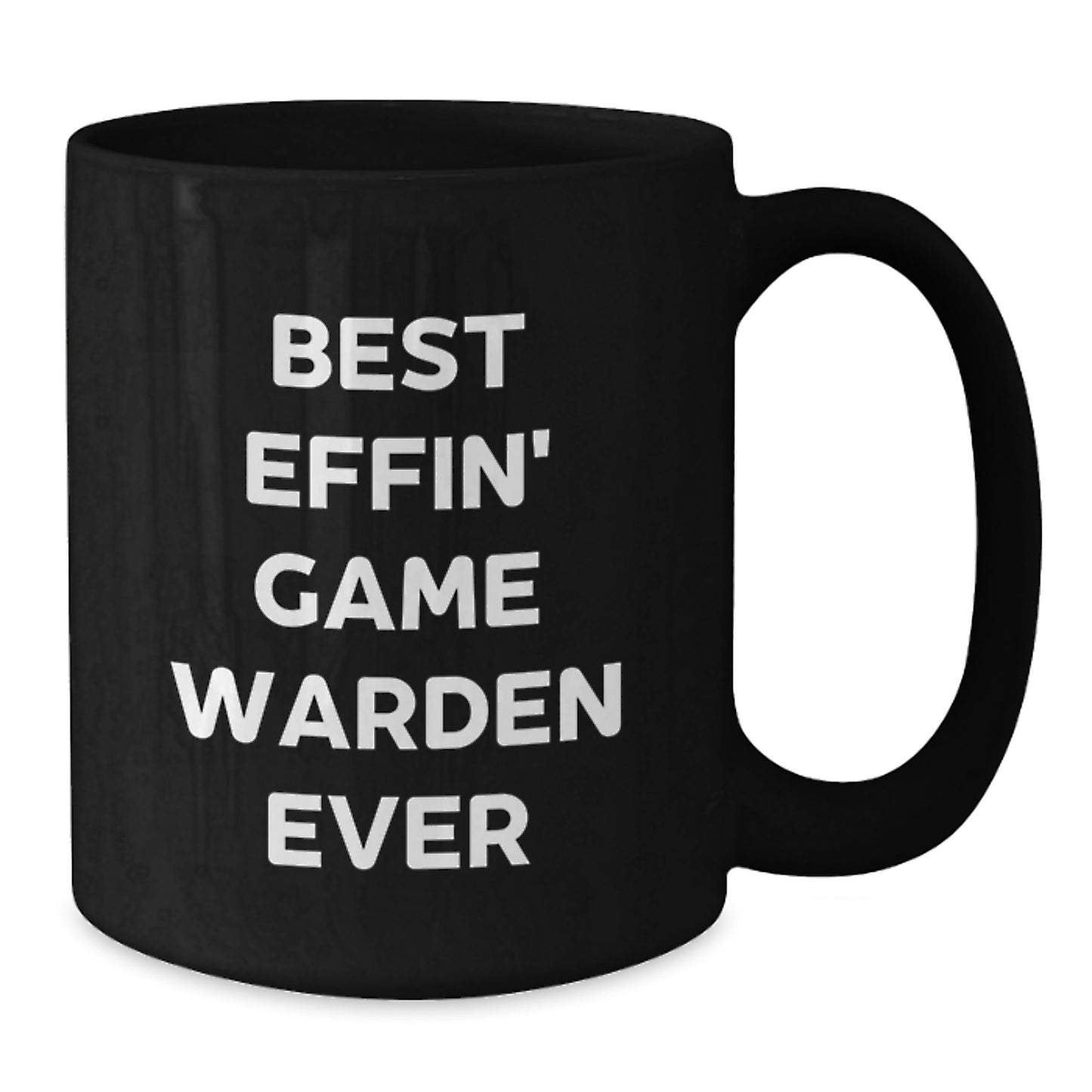 Funny Game Warden Gifts from Friends - Best Effin' Game Warden Ever Black Coffee Mug for Birthday - Additional