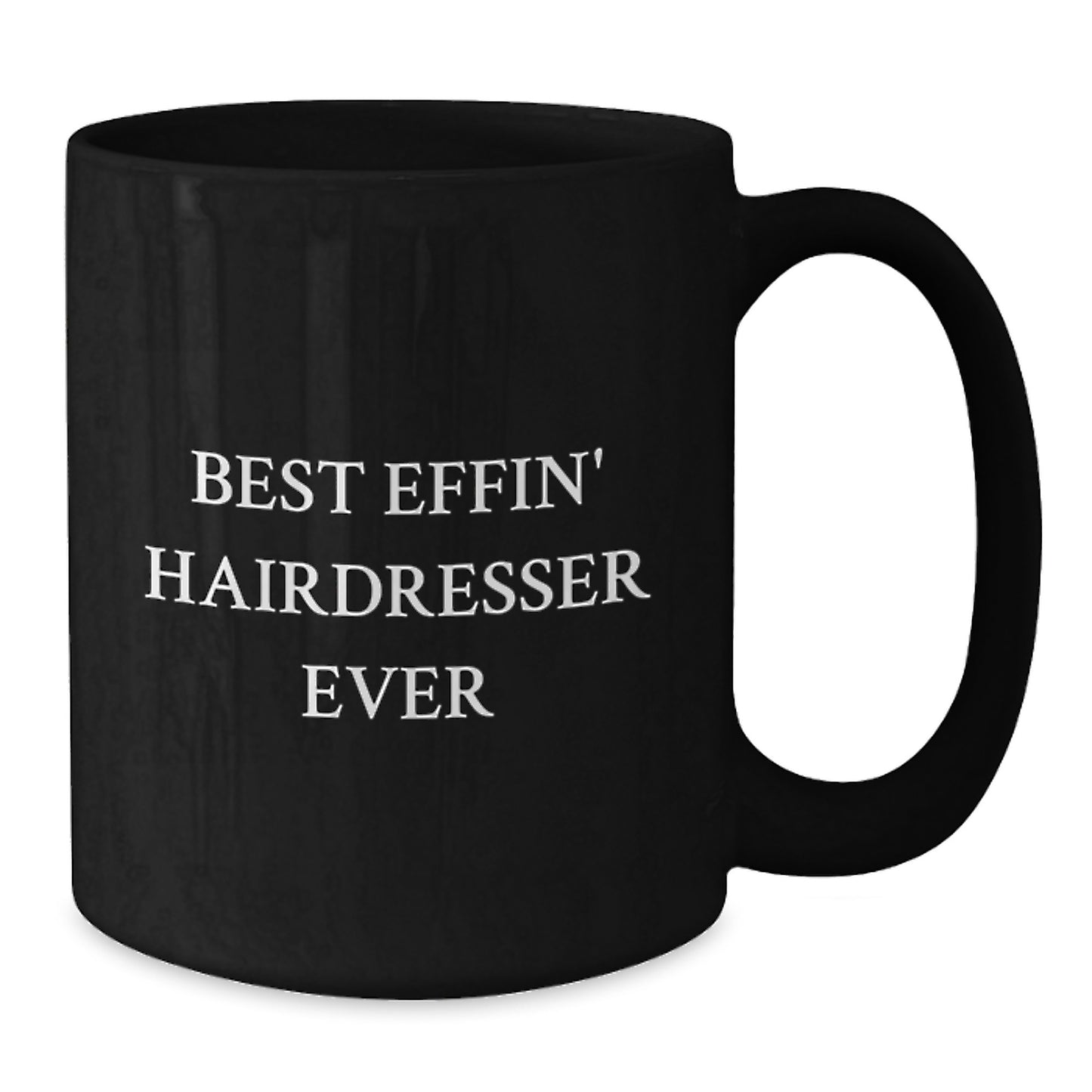 Funny Hairdresser Gifts from Men to Best Effin' Hairdresser Ever on Birthday, Black Coffee Mug for Hairdresser Friends - Additional