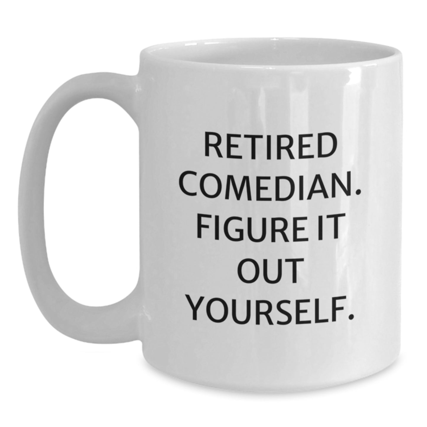 Comedian Humor Gifts from Friends, Funny White Coffee Mug for Men or Women, Graduation Unique Gifts - Main