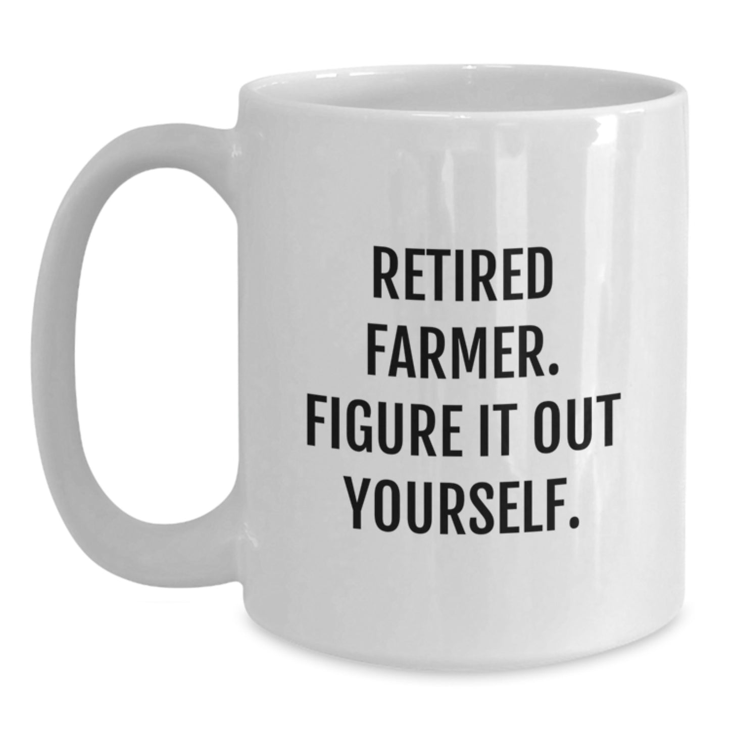 Funny Farmer Gifts for Men, White Coffee Mug with 'Retired Farmer. Figure It Out Yourself.' Quote, Ideal Gifts from Family, Friends, or Coworkers for Graduation - Main
