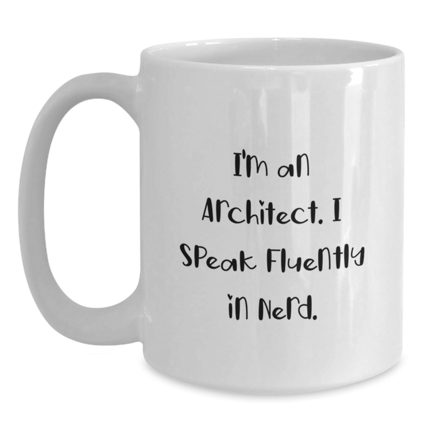 Architect Humor White Coffee Mug, Funny Quote Gifts for Men from Coworkers, 'I'm An Architect. I Speak Fluently In genius.', Graduation Unique Gifts - Main