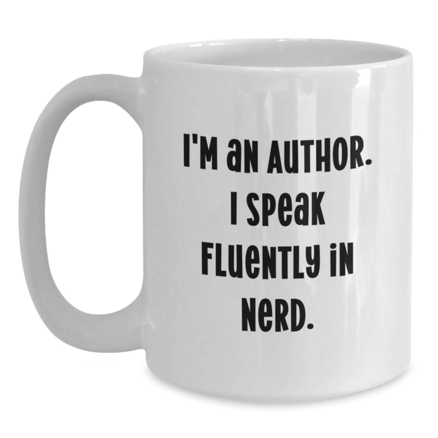 Author Gifts, Funny Coffee Mug for Graduation, I'm An Author. I Speak Fluent In genius., Gifts from Friends for Author - Main