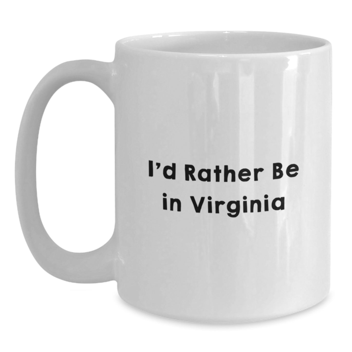 Funny Virginia Quotes Gifts for Men from I'd Rather Be In Virginia White Coffee Mug, 11oz or 15oz, Perfect Birthday Unique Gifts for Virginia Enthusiasts, White Ceramic Mug - Main