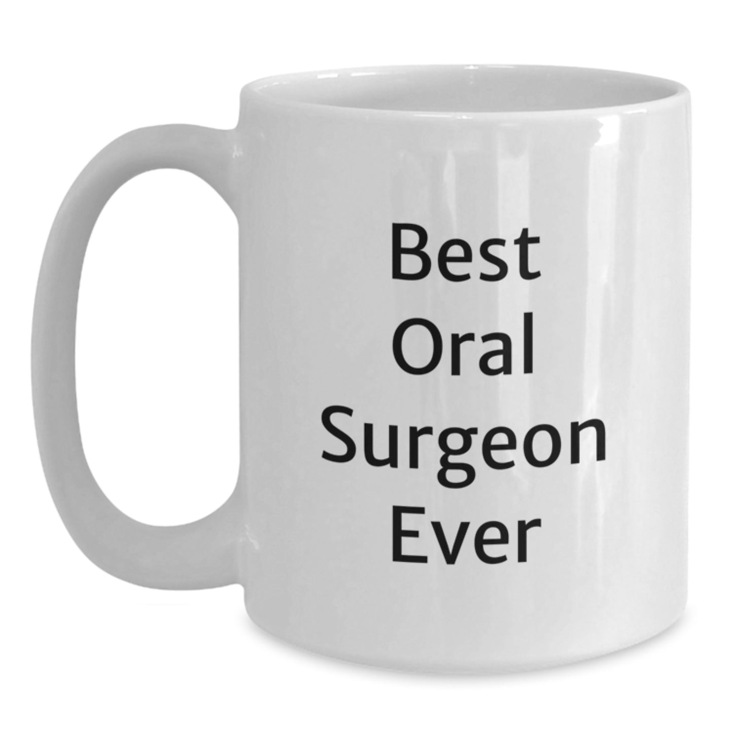 Funny Oral Surgeon Gifts from Friends for Best Oral Surgeon Ever White Coffee Mug, Birthday Unique Gifts - Main