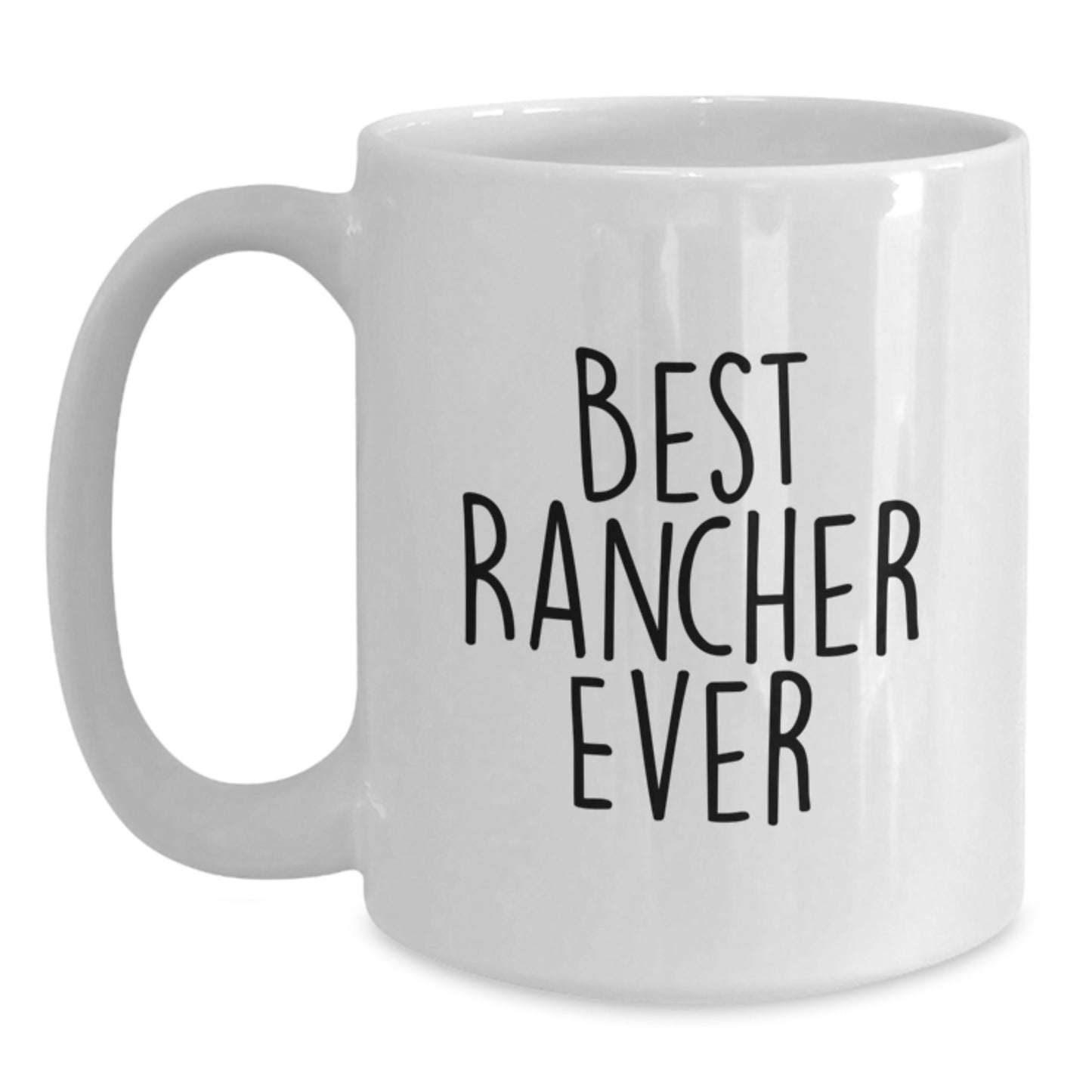 Funny Rancher Gifts from Friends to Best Rancher Ever White Coffee Mug with 11oz or 15oz Capacity, Perfect for Birthday - Main