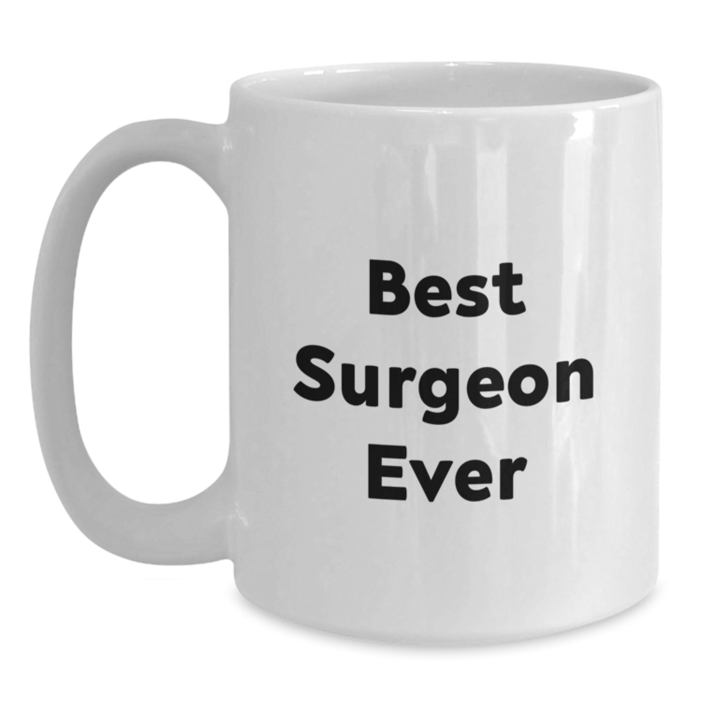Funny Surgeon Gifts from Friends for Best Surgeon Ever White Coffee Mug, Birthday Unique Gifts - Main