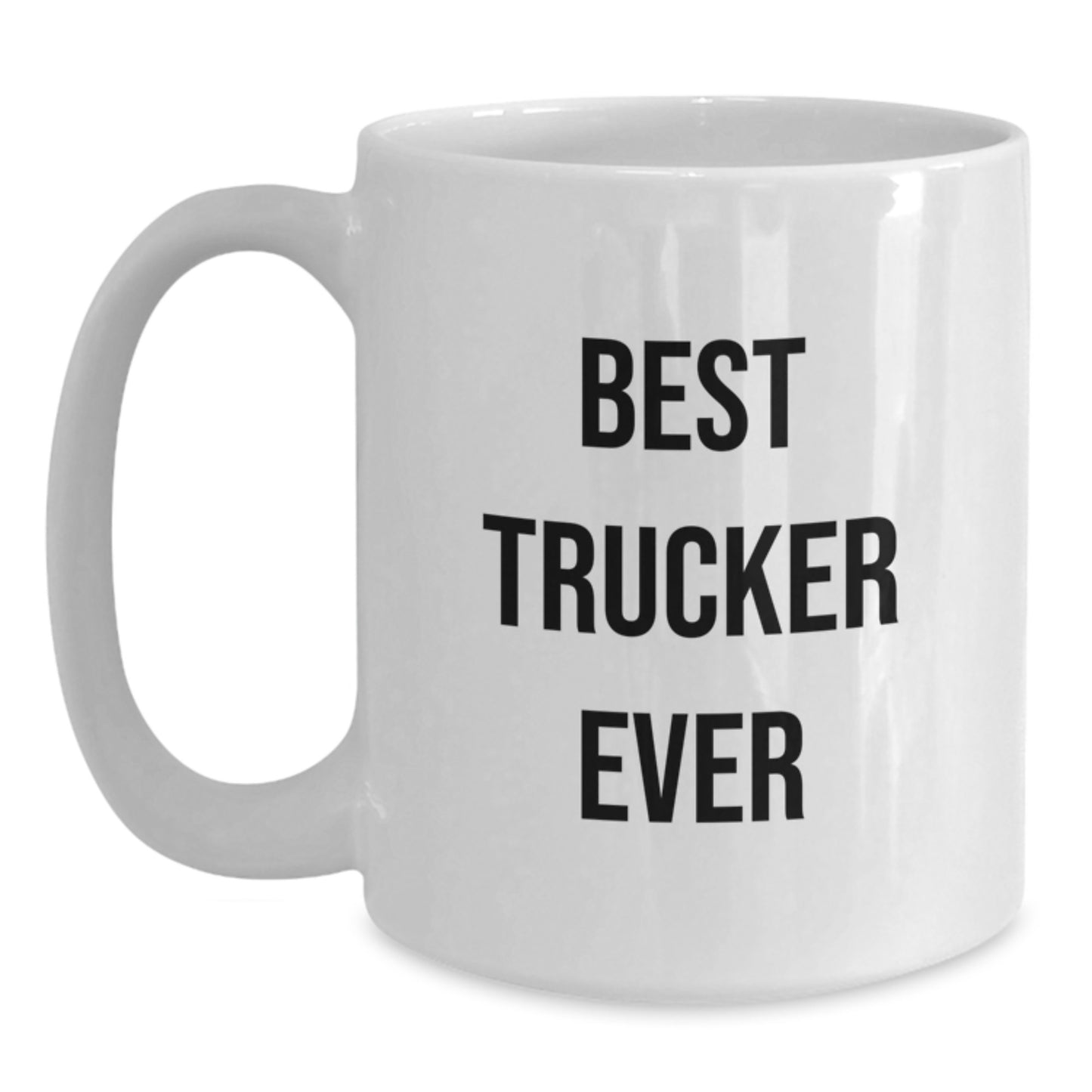 Funny Trucker Gifts, Best Trucker Ever White Coffee Mug, Birthday Unique Gifts from Friends - Main