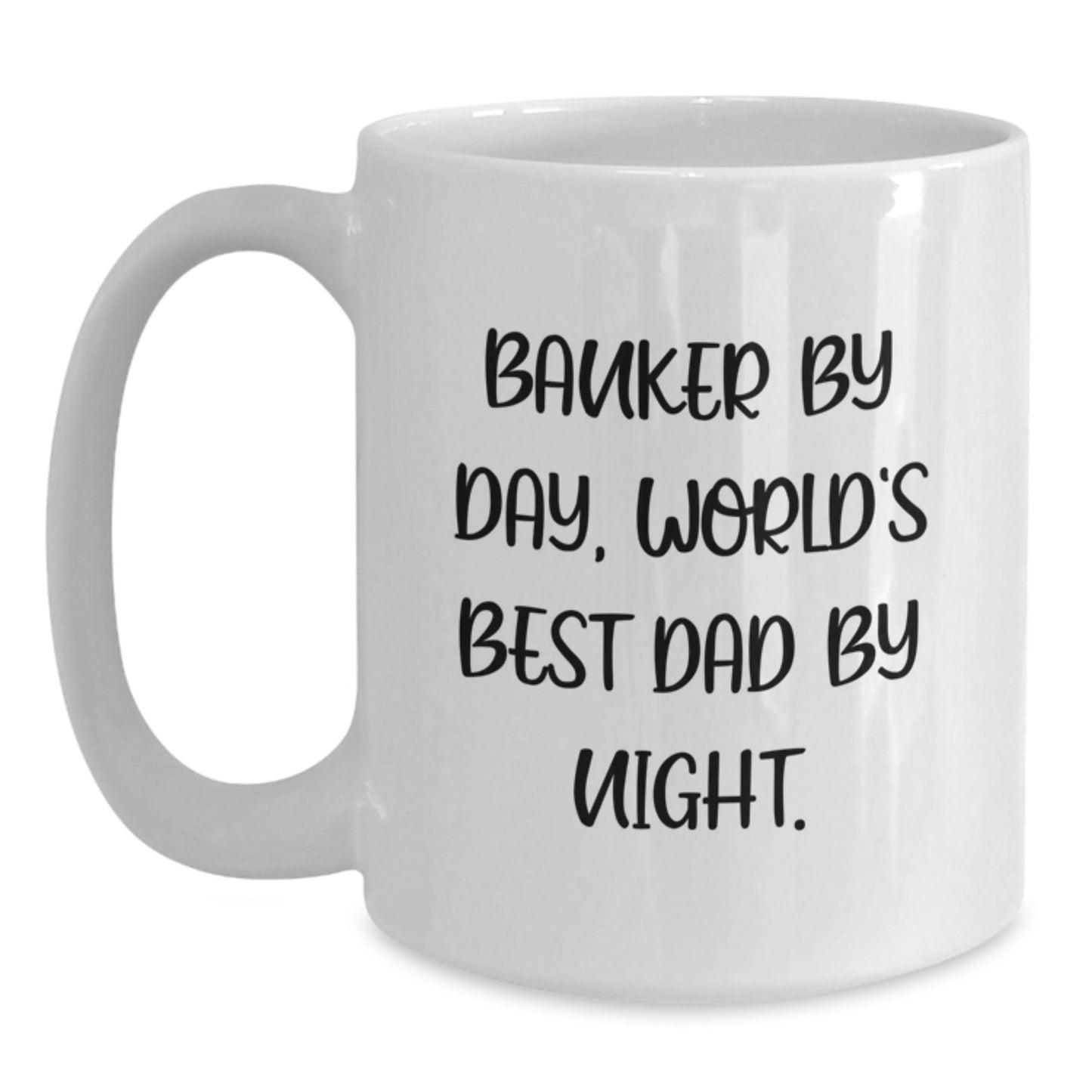 Funny Banker Gifts, White Coffee Mug for Banker By Day, World's Best Dad By Night. Gifts from Family to Banker, Birthday Unique Gifts - Main