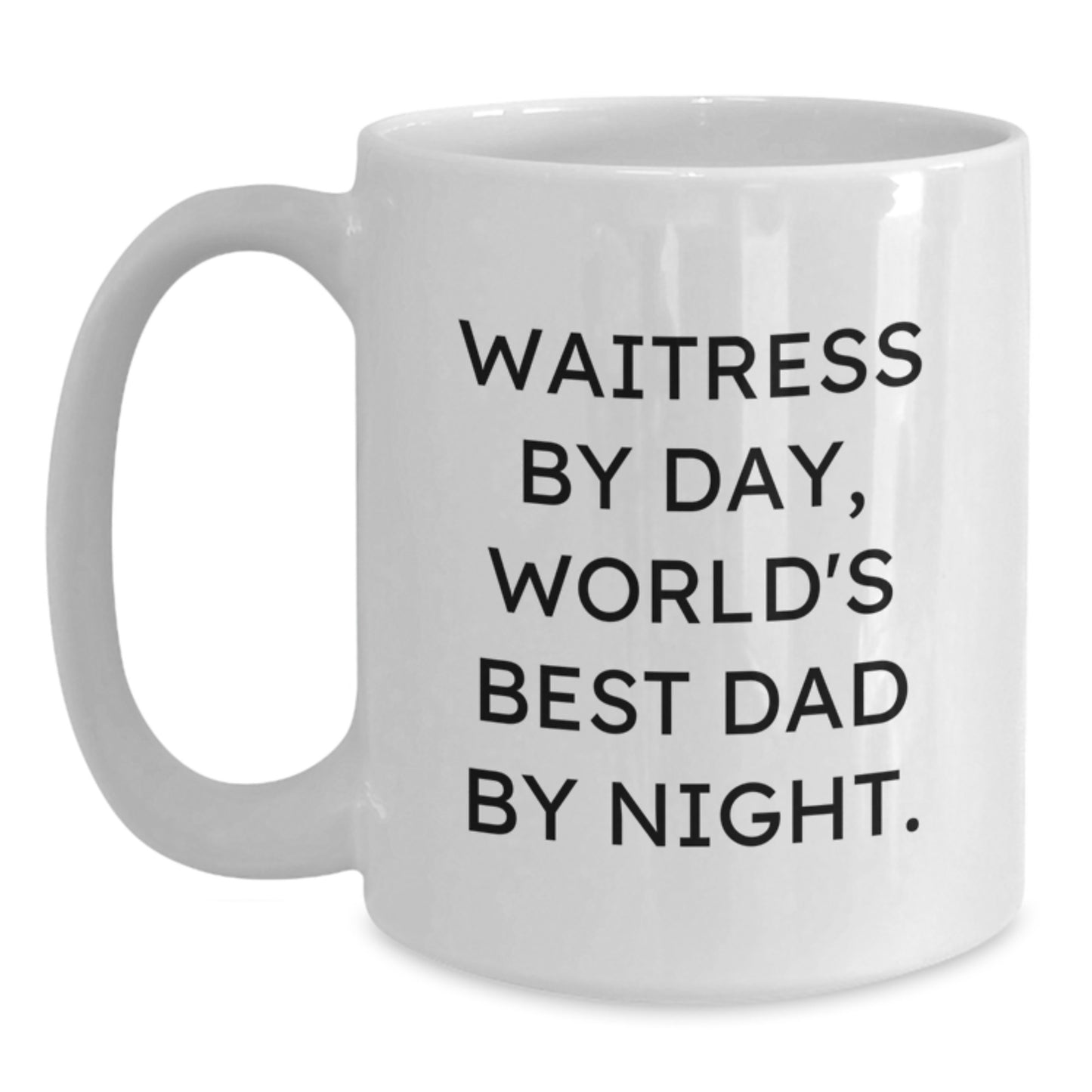 Waitress Mug, Funny Quote White Coffee Mug, Gifts from Dad to Waitress, Unique Graduation Gifts for Waitress, World's Best Dad - Main