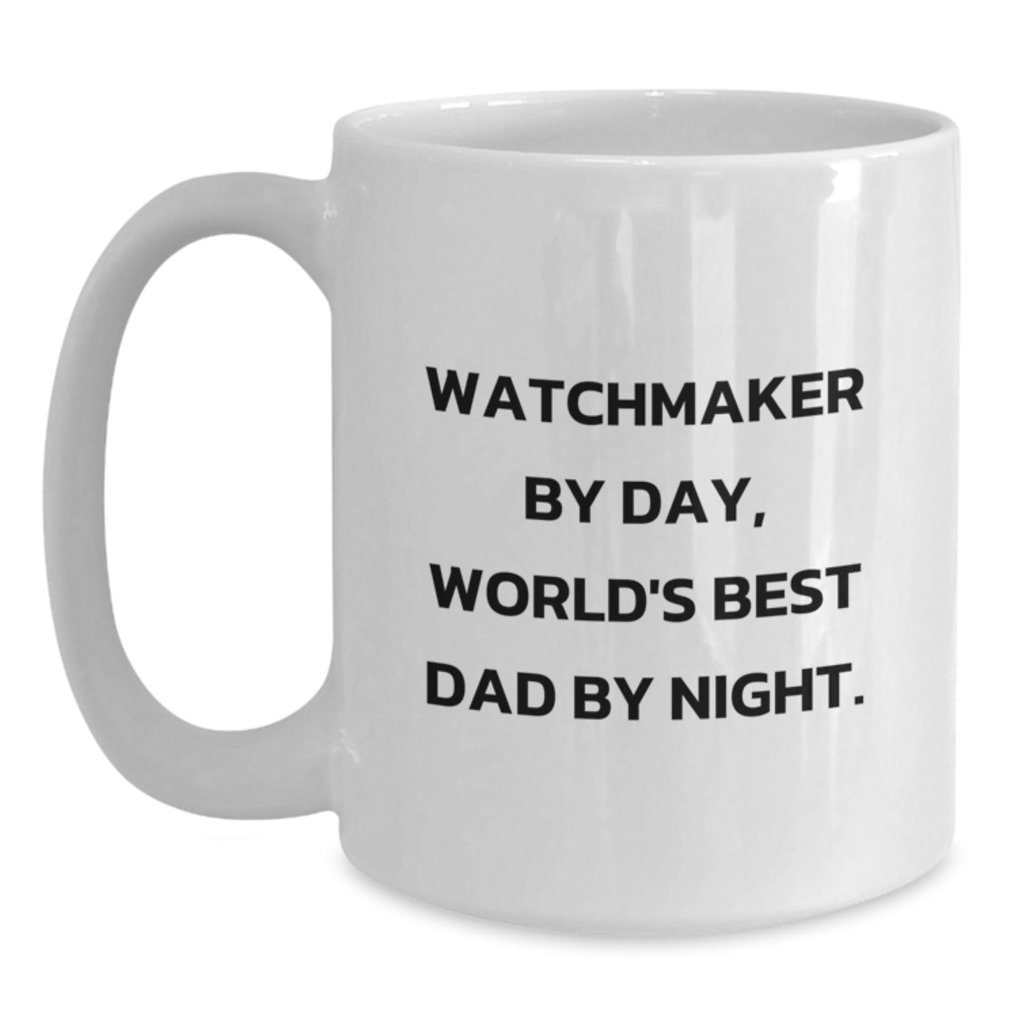Watchmaker Gifts Funny Humor White Coffee Mug - 'Watchmaker By Day, World's Best Dad By Night.' Unique Graduation Gifts from Friends to Watchmaker Men - Main