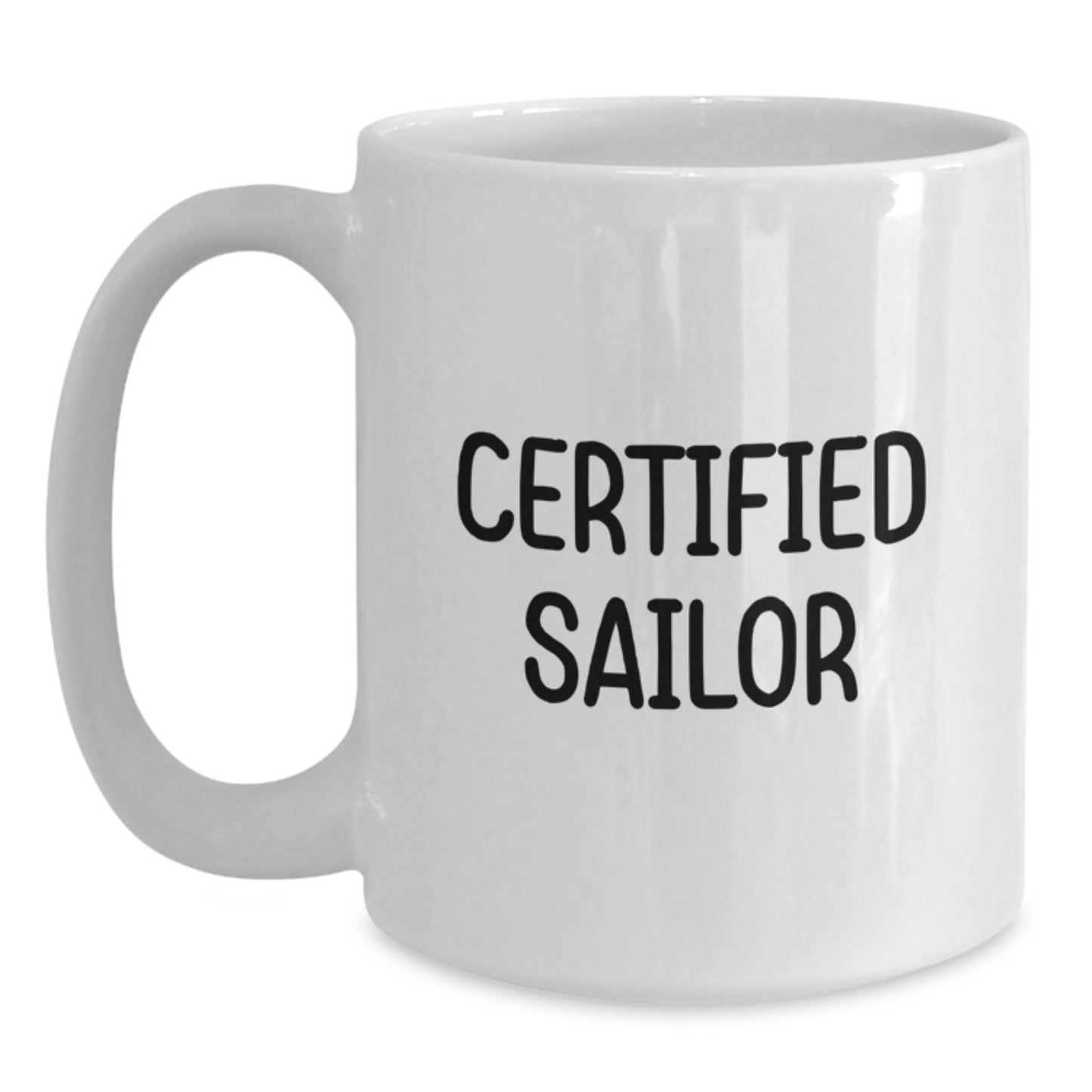 Funny Sailor Birthday Unique Gifts from Friends, White Coffee Mug for Men, 'Certified Sailor' Quote, Gifts for Sailor, Unique Birthday Presents - Main