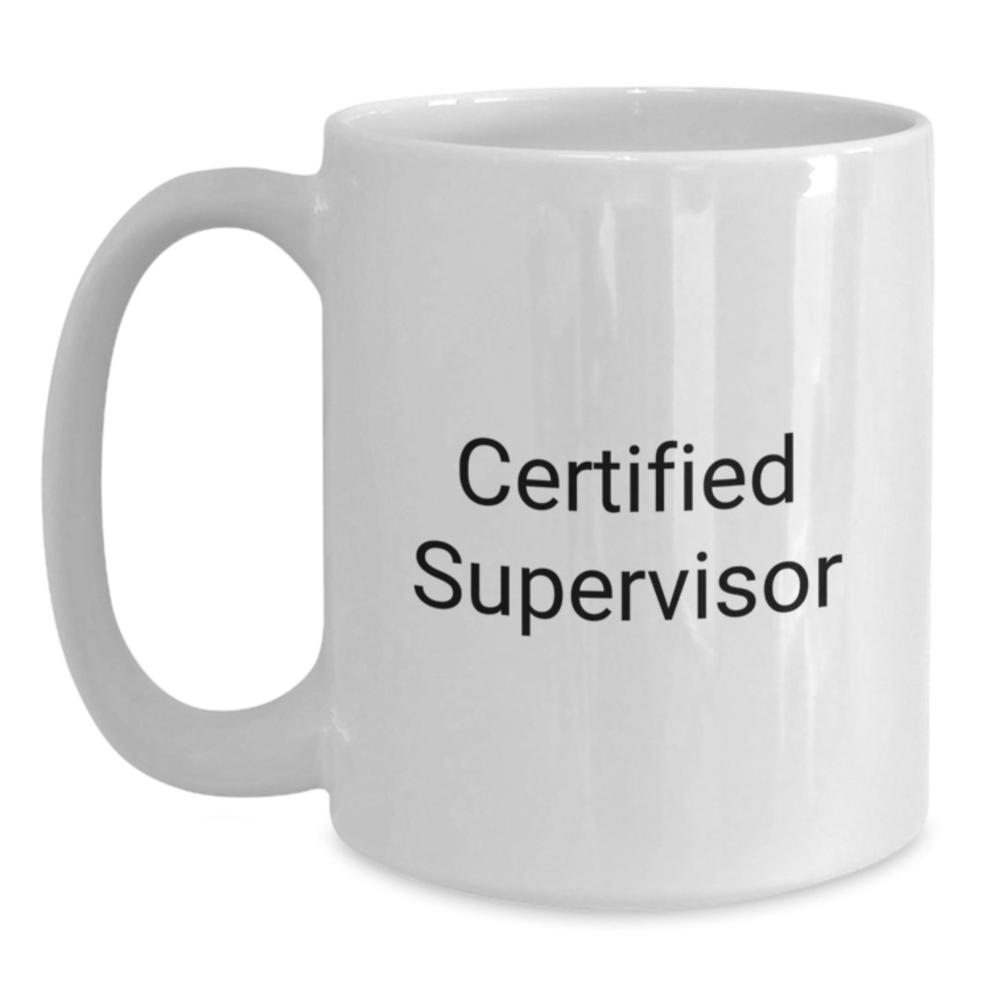Funny Quotes for Supervisors White Coffee Mug, Gifts from Friends, Birthday Unique Presents for Supervisor - Main