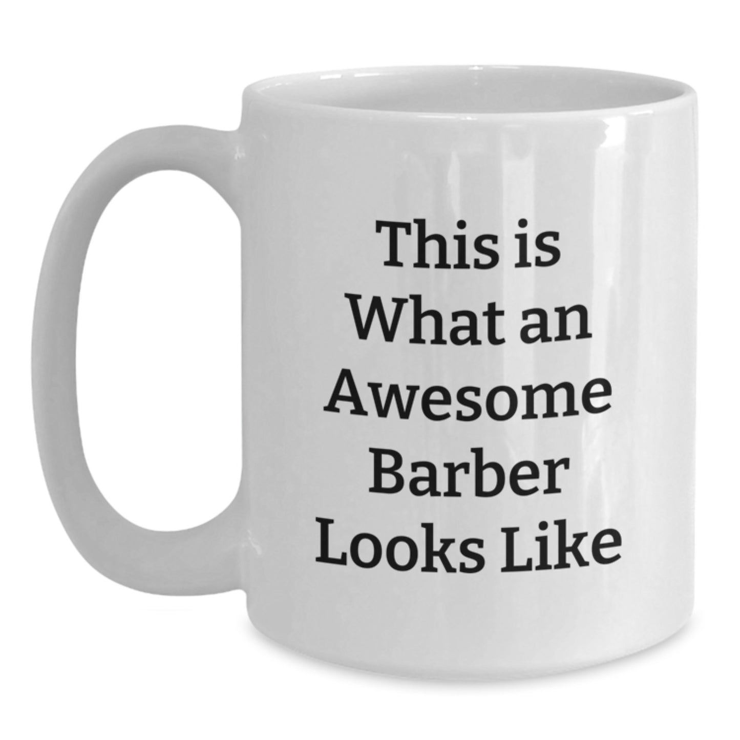 Funny Barber Gifts from Friends for Graduation - This Is What An Awesome Barber Looks Like White Coffee Mug - Main