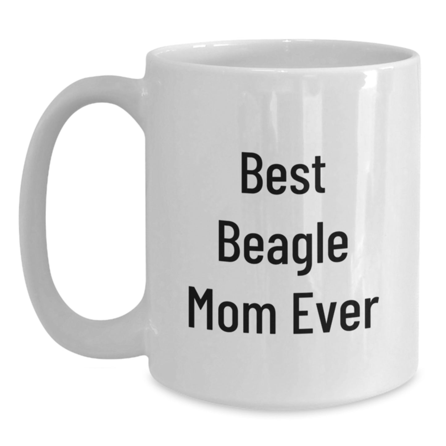 Funny Beagle Mom Ever White Coffee Mug Gifts from Friends for Graduation - Main