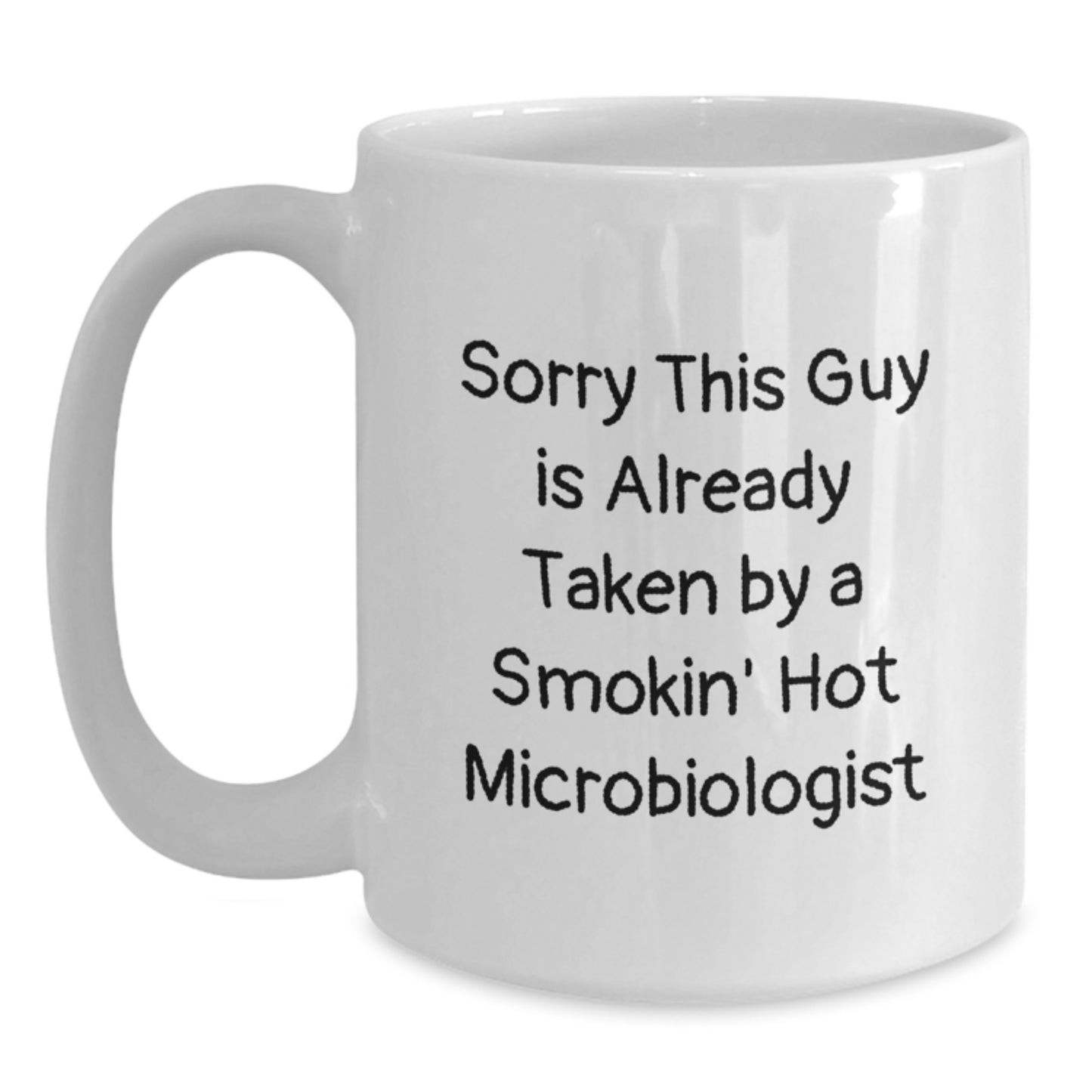 Funny Microbiologist Gifts, White Coffee Mug for Graduation, Sorry This Guy Is Already Taken, Gifts from Friends, Gifts for Microbiologists - Main