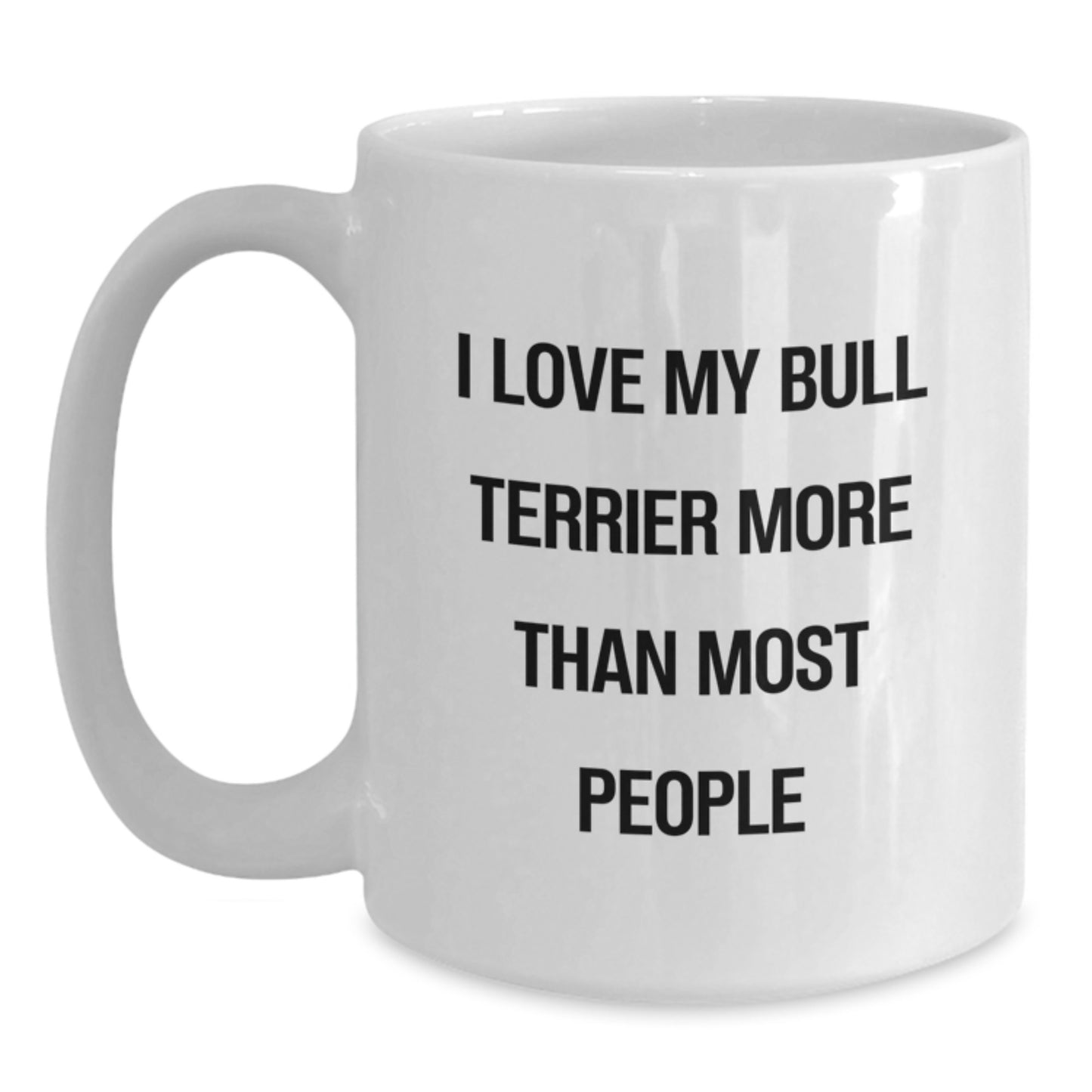 Bull Terrier Dog Lover Gifts from Friends, Funny Quote Ceramic White Coffee Mug for Bull Terrier Dog Owners, Birthday Unique Gifts for Women - Main