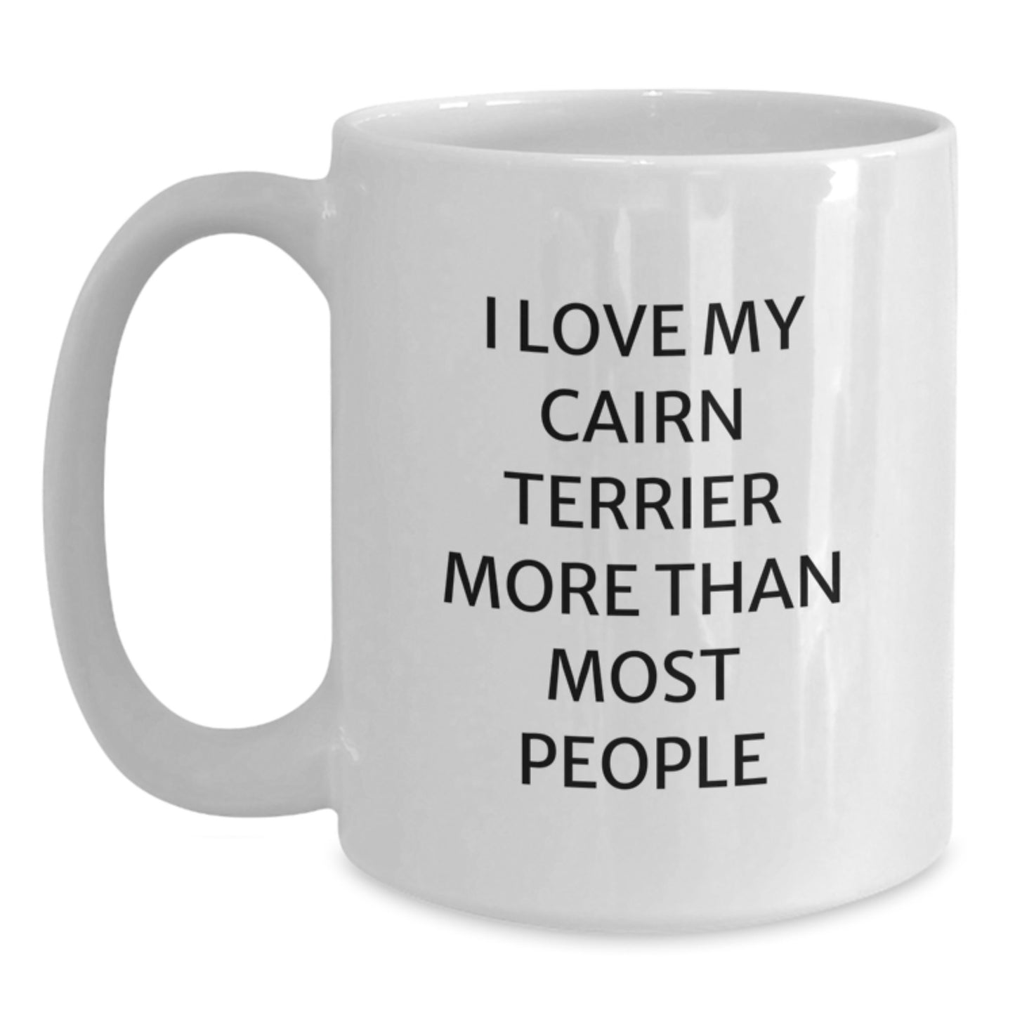 Funny Cairn Terrier Dog Lovers Gifts from Friends to Family for Birthday, I Love My Cairn Terrier More Than Most People White Coffee Mug - Main