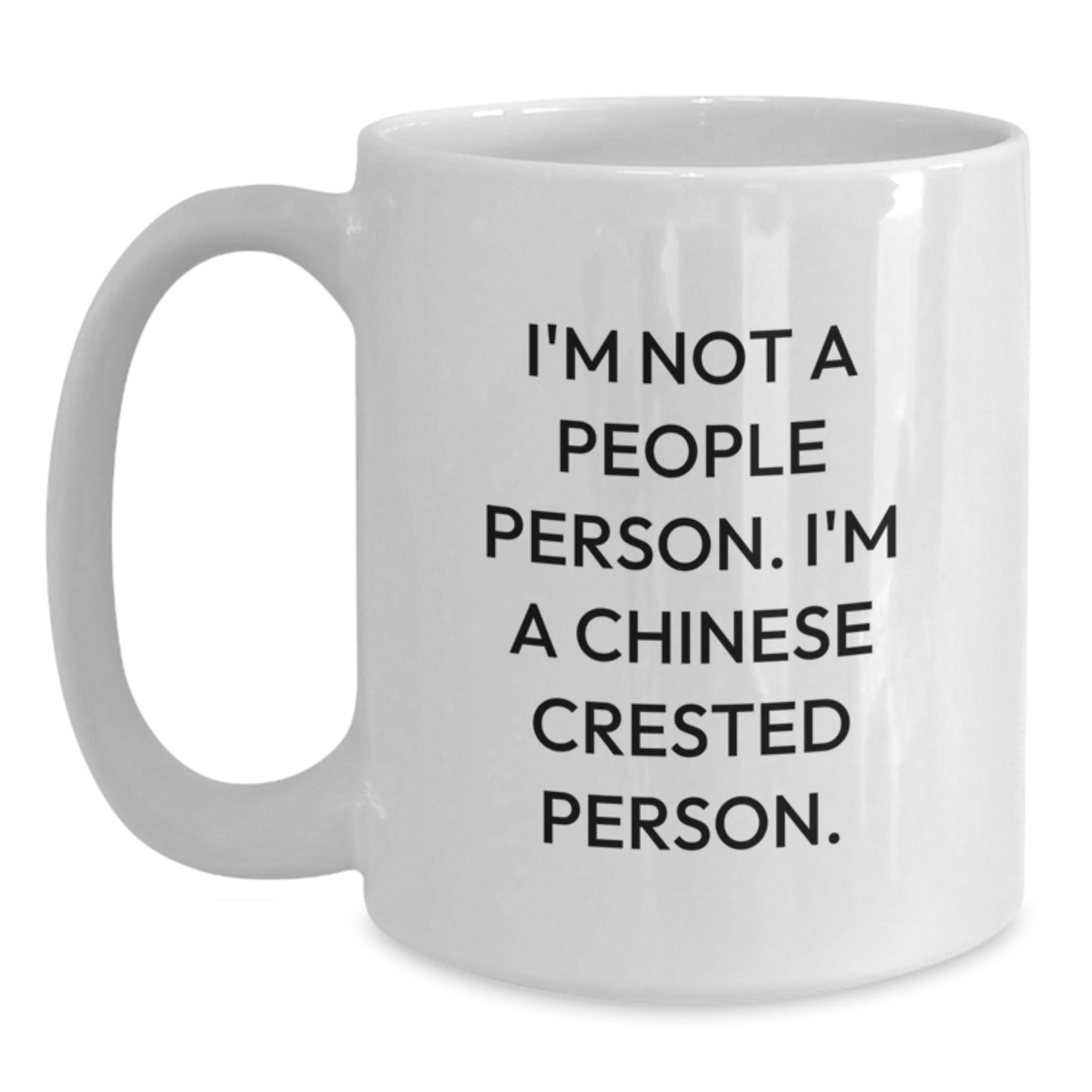 Funny Chinese Crested Dog Gifts for Birthday - 'I'm Not A People Person. I'm A Chinese Crested Person.' White Coffee Mug, Gifts from Friends to Chinese Crested Dog Owners - Main