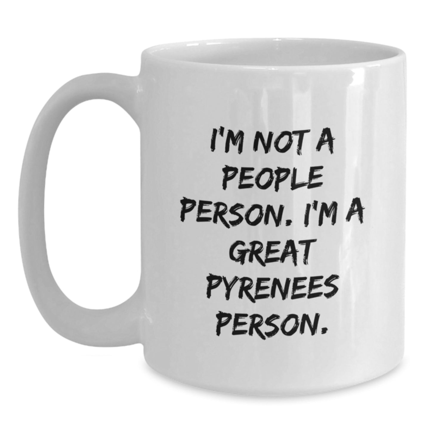 Funny Great Pyrenees Dog Lover Gifts from Friends for Birthday Morning - I'm Not A People Person. I'm A Great Pyrenees Person. White Coffee Mug - Main