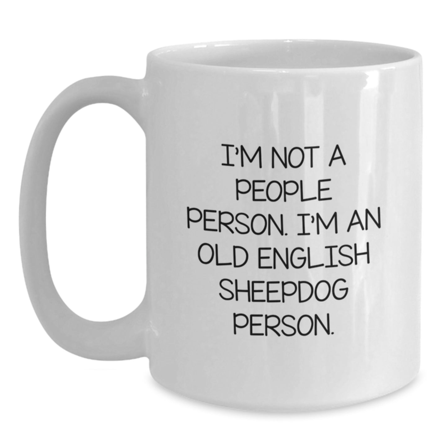 Old English Sheepdog Lovers Funny Quote Gifts from Friends to Family - White Coffee Mug, 11oz or 15oz - Main