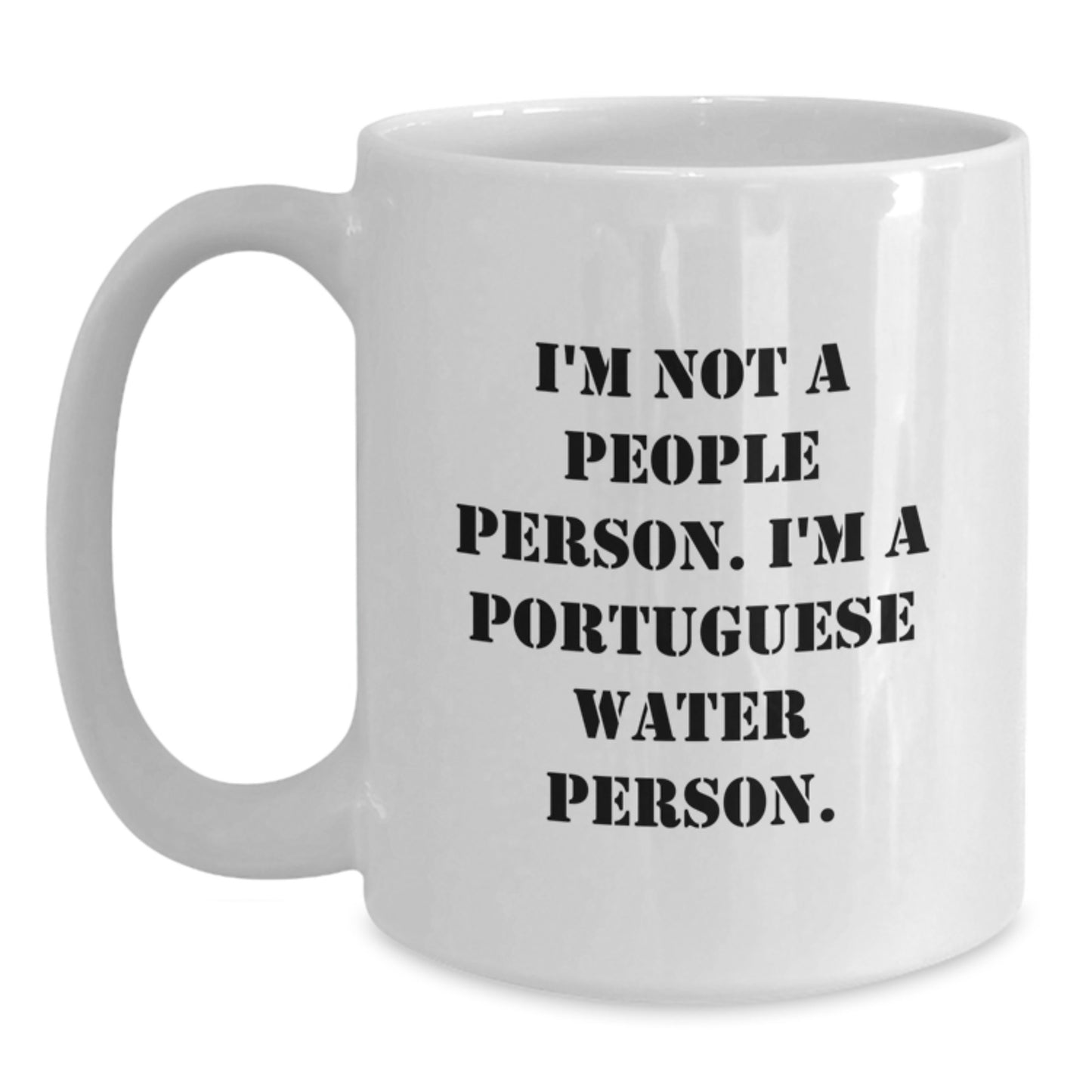 Portuguese Water Dog Lovers Funny Quote Gifts for Men Women Friends Family - I'm Not A People Person. I'm A Portuguese Water Person. White Coffee Mug - Main
