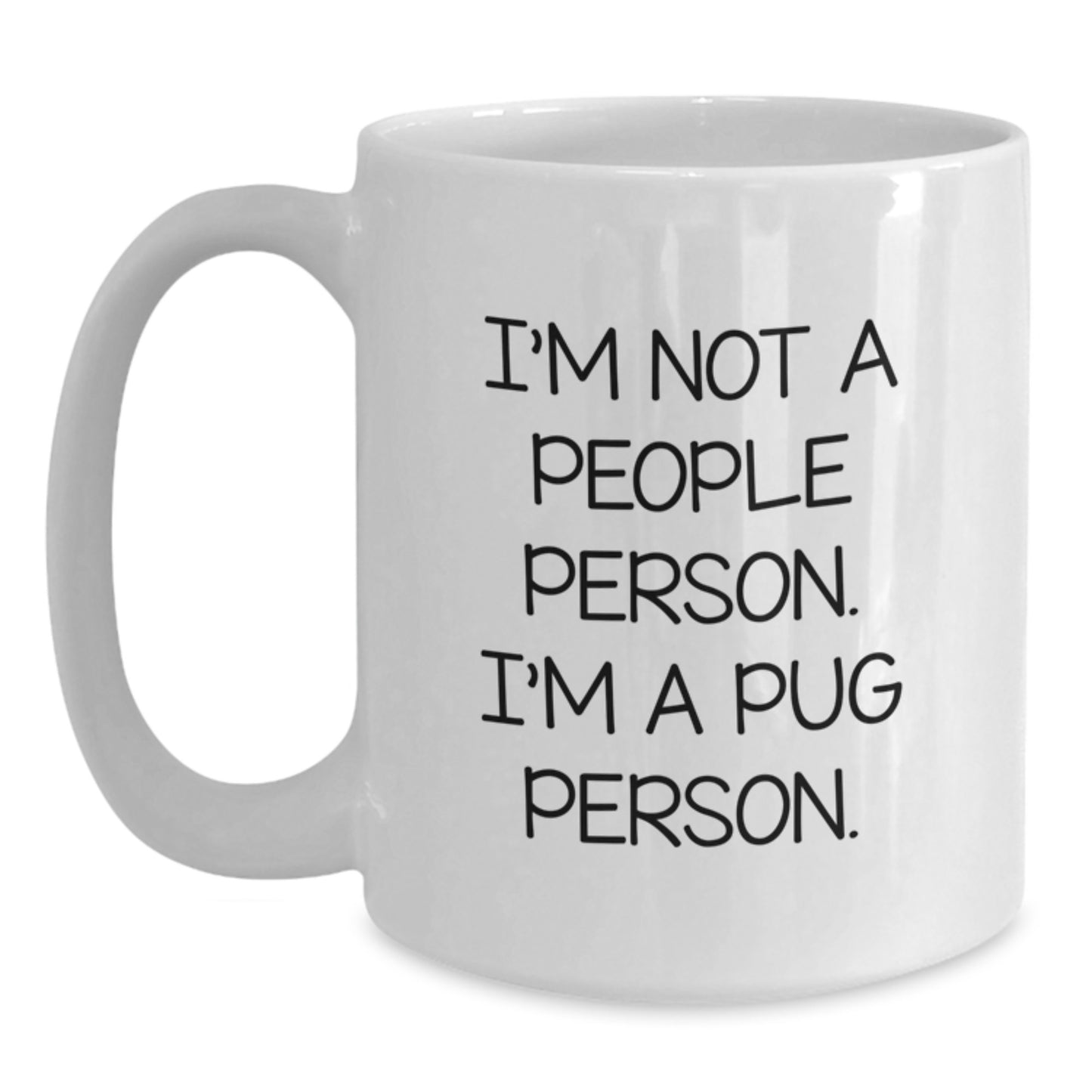 Pug Dog Lovers Funny White Coffee Mug Gifts from Friends for Birthday - Main